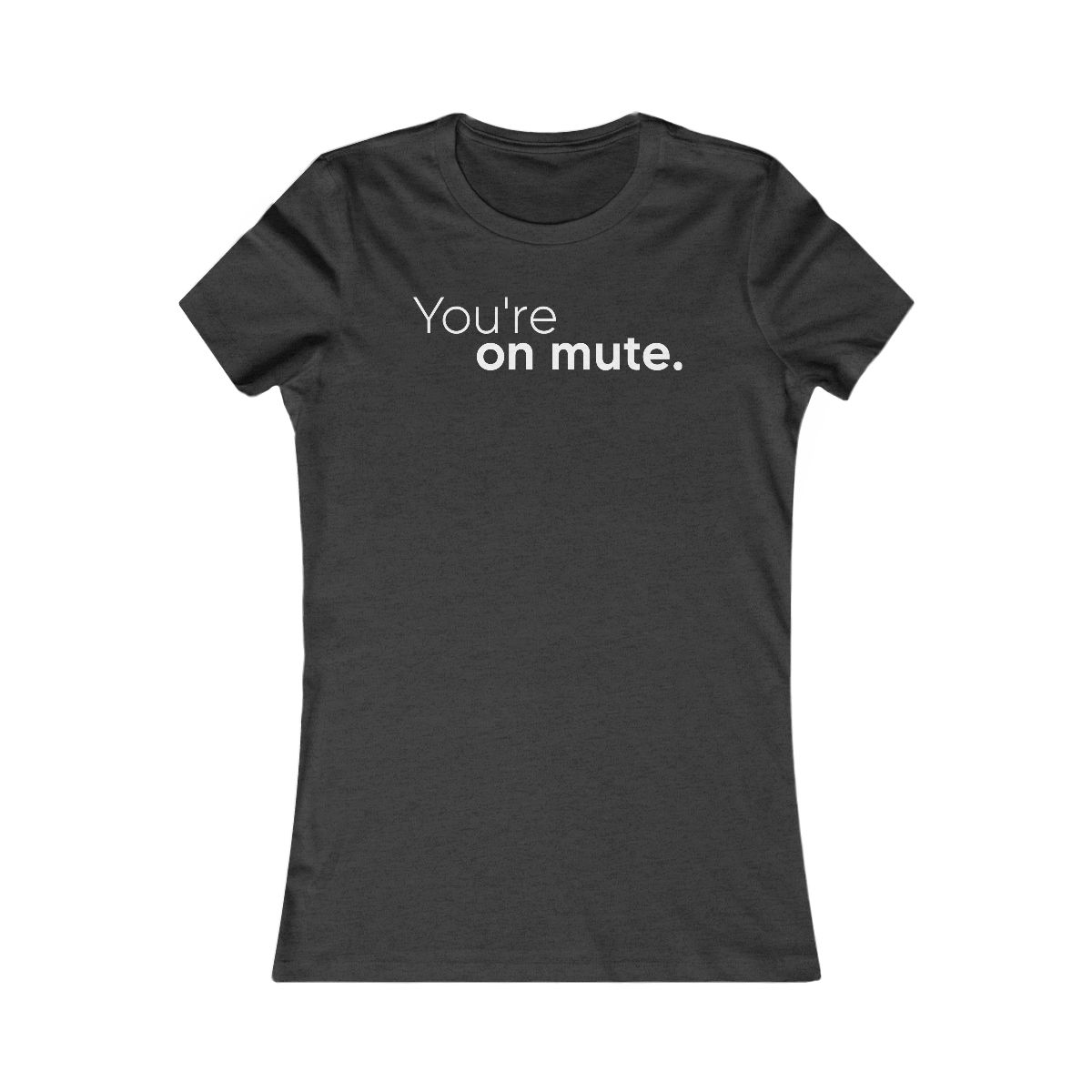 You're On Mute T-Shirt - Image 10