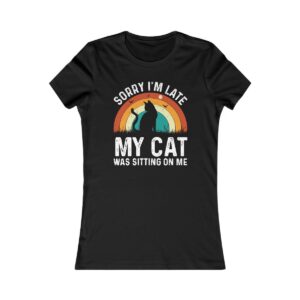 Sorry I'm Late My Cat Was Sitting On Me T-Shirt