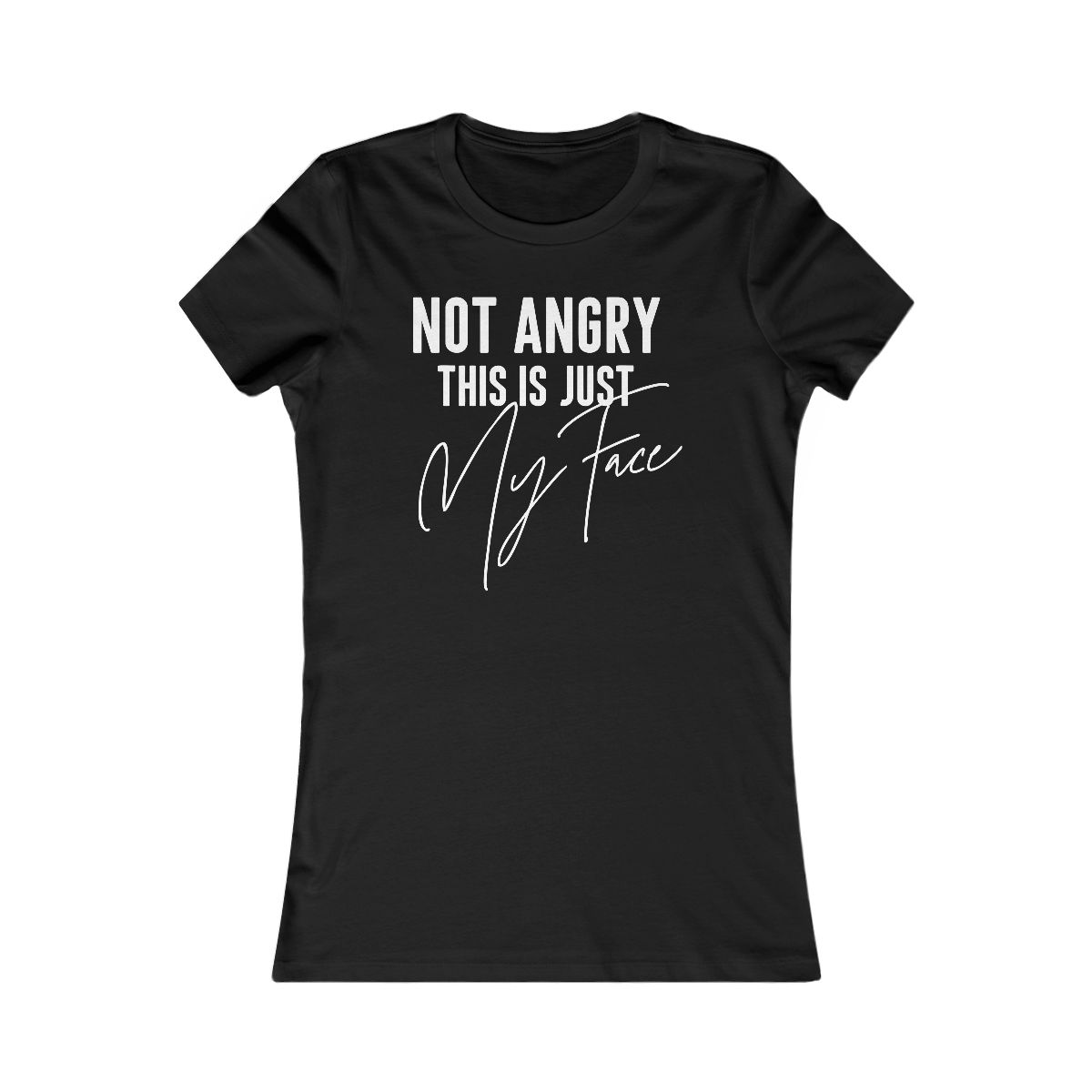 Not Angry This is Just My Face T-Shirt