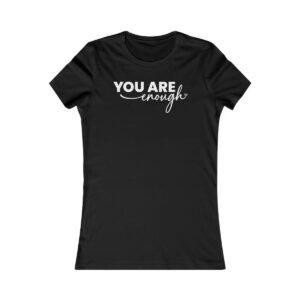 You Are Enough