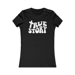 True Story - T-Shirt