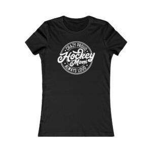 Crazy Proud Hockey Mom Always Loud T-Shirt