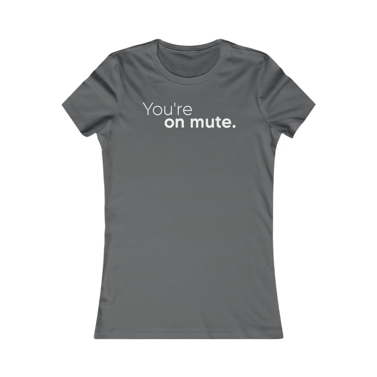You're On Mute T-Shirt - Image 9