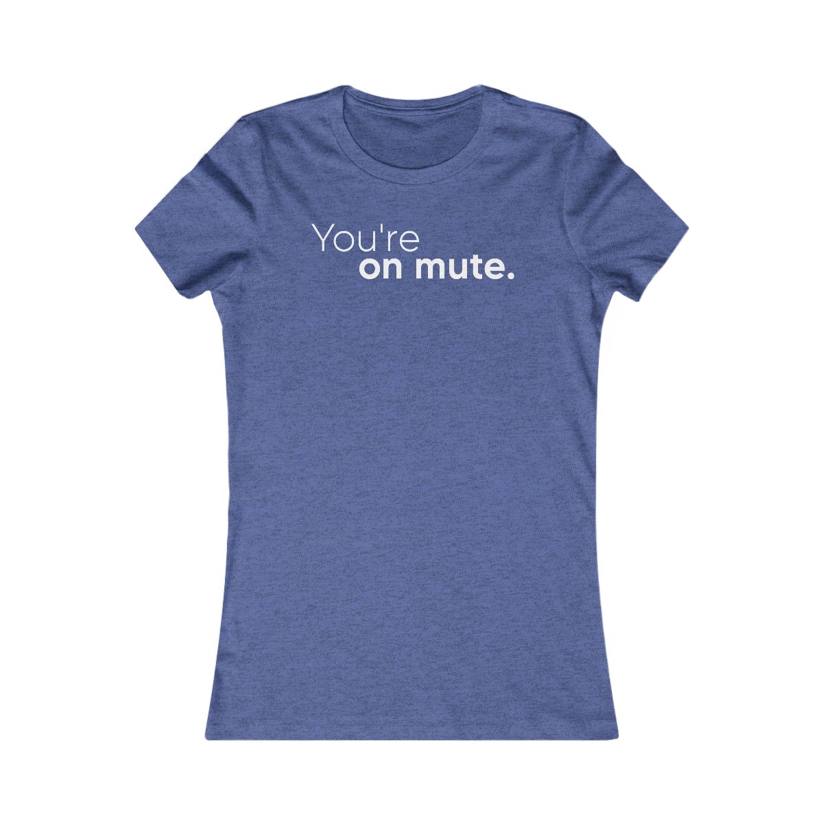 You're On Mute T-Shirt - Image 8