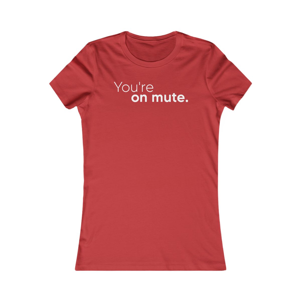 You're On Mute T-Shirt - Image 14