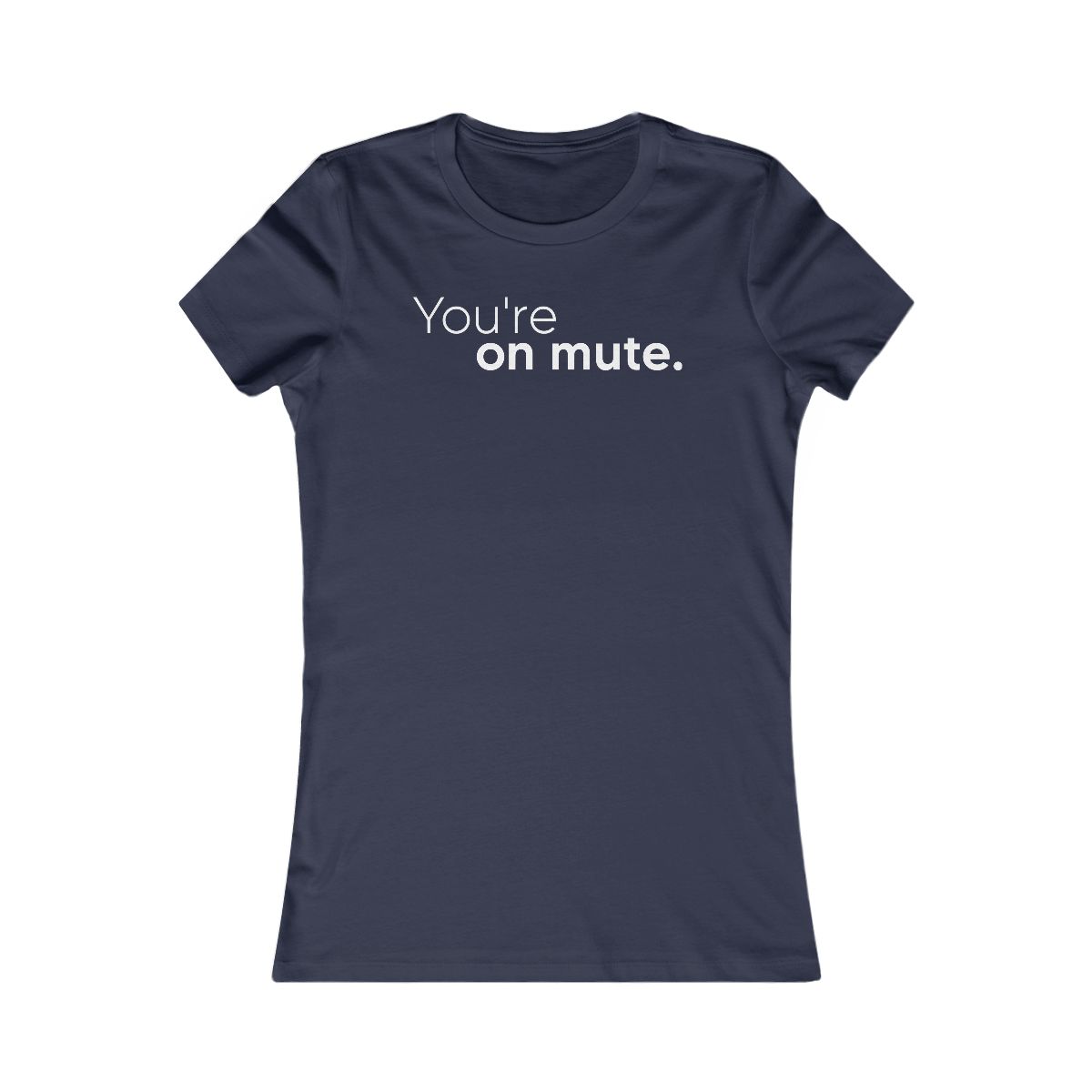 You're On Mute T-Shirt - Image 11