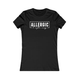 Allergic To Negative Energy T-Shirt