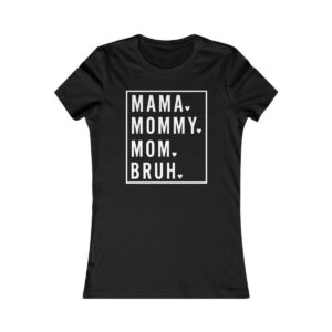 Mama Mommy Mom Bruh T-Shirt Funny Gift for Mom