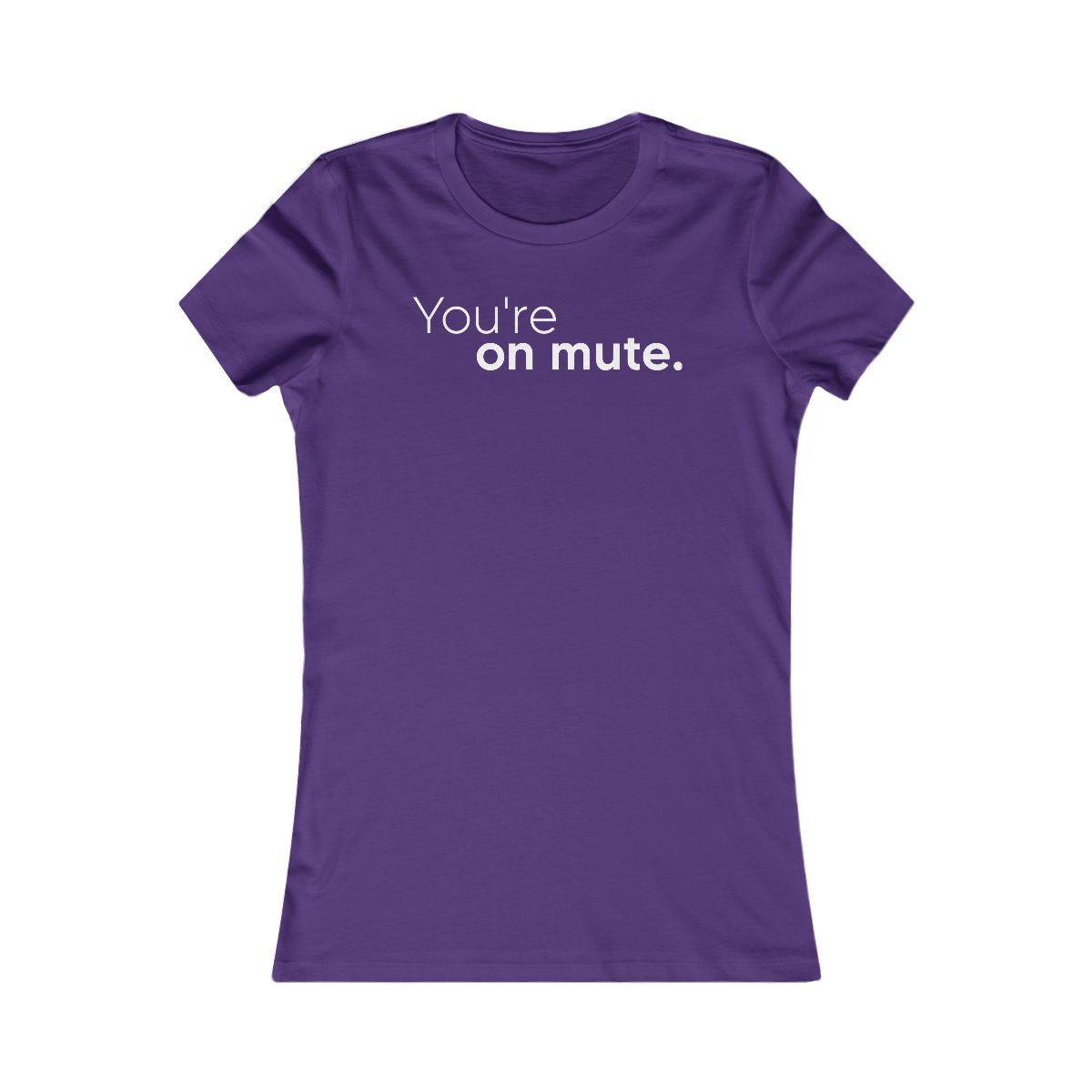 You're On Mute T-Shirt - Image 12
