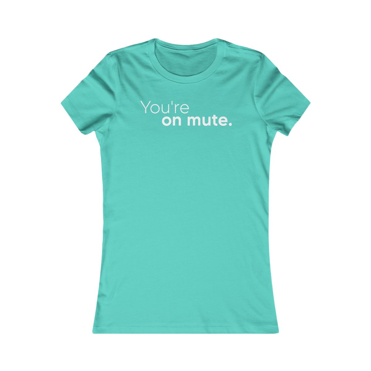 You're On Mute T-Shirt - Image 5