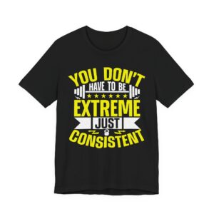 Consistency Over Intensity T-Shirt