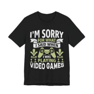 Gamer's Apology T-Shirt: Sorry for the Rage!