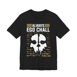 Always Ego Chall T-Shirt: Wear Your Attitude!