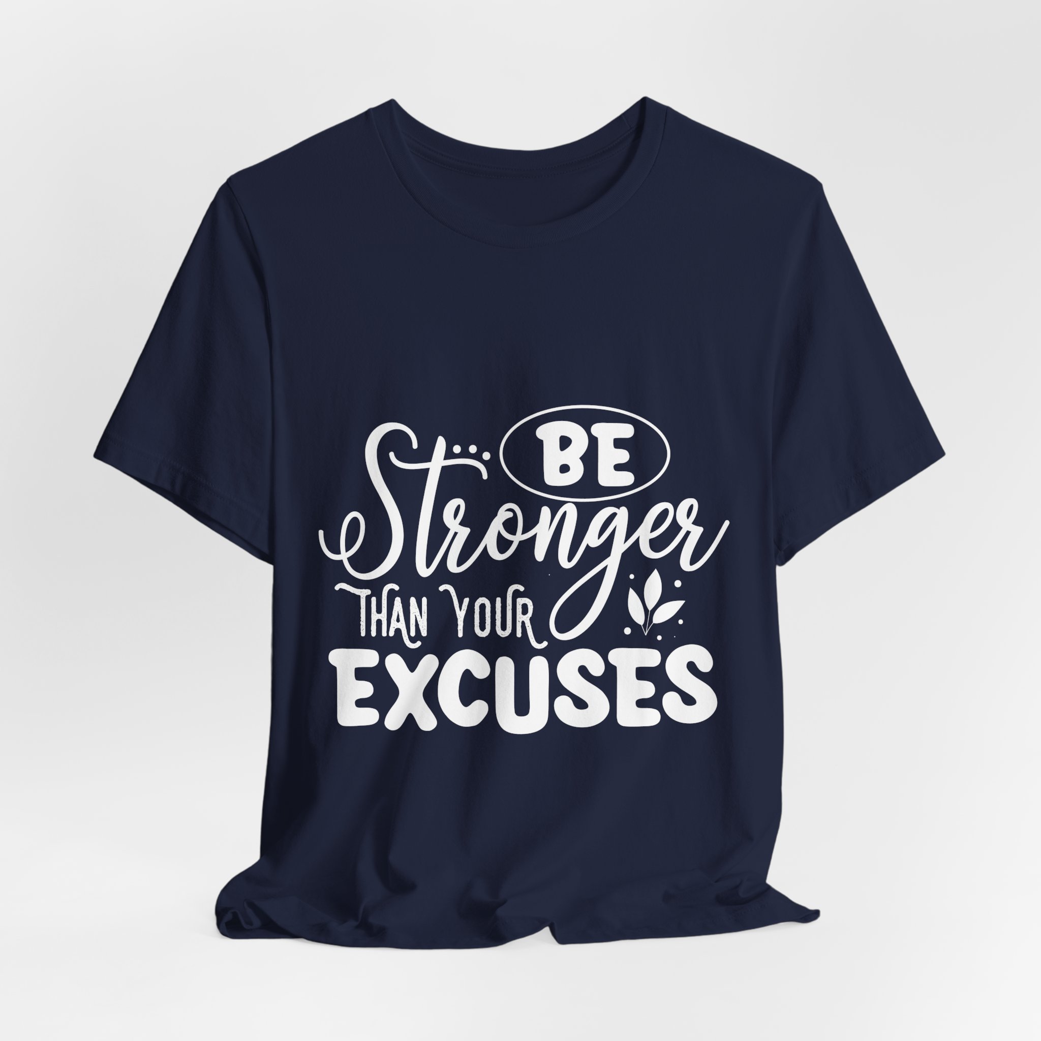 Stronger Than Your Excuses T-Shirt - Image 16
