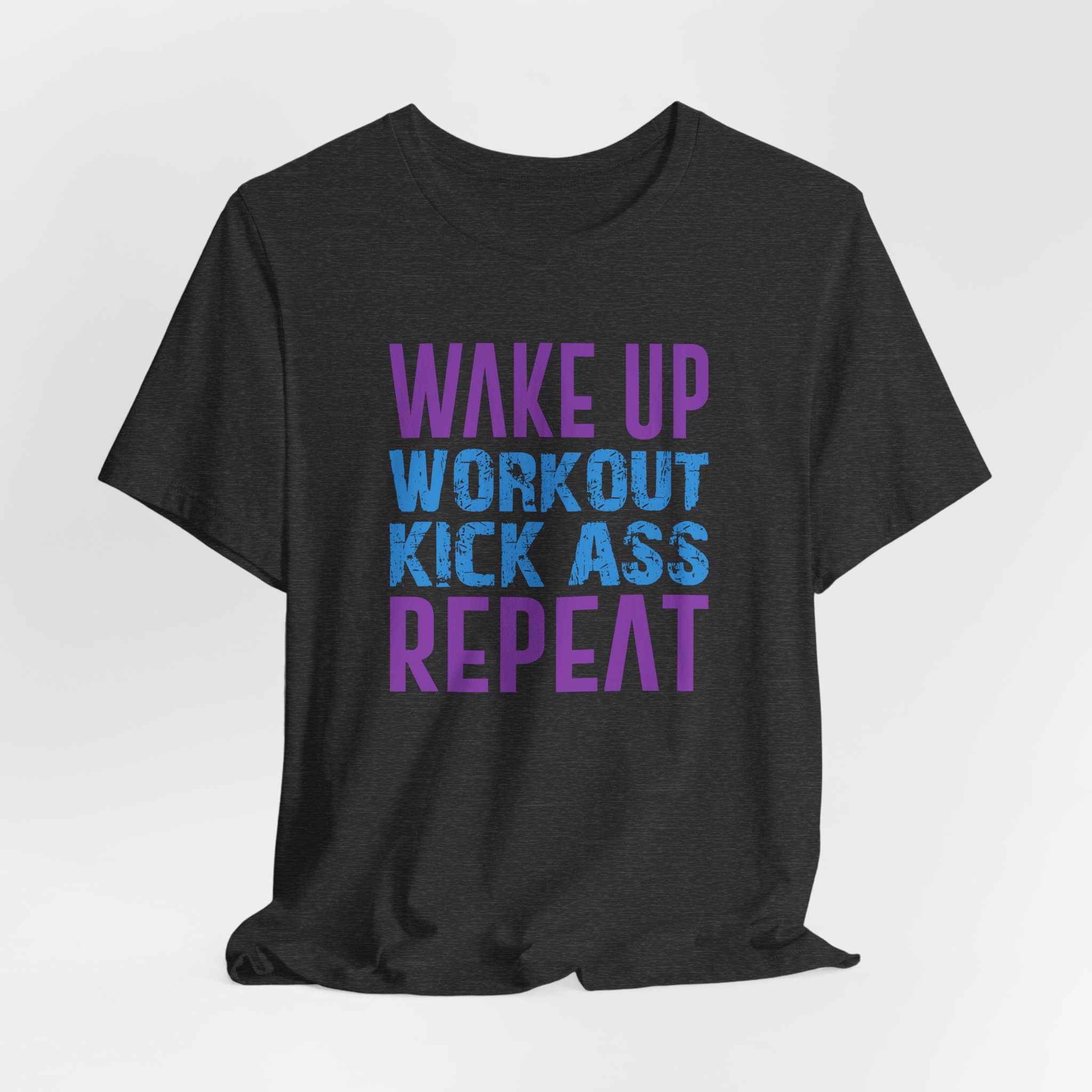 Wake Up, Workout, Kick Ass, Repeat - Image 20