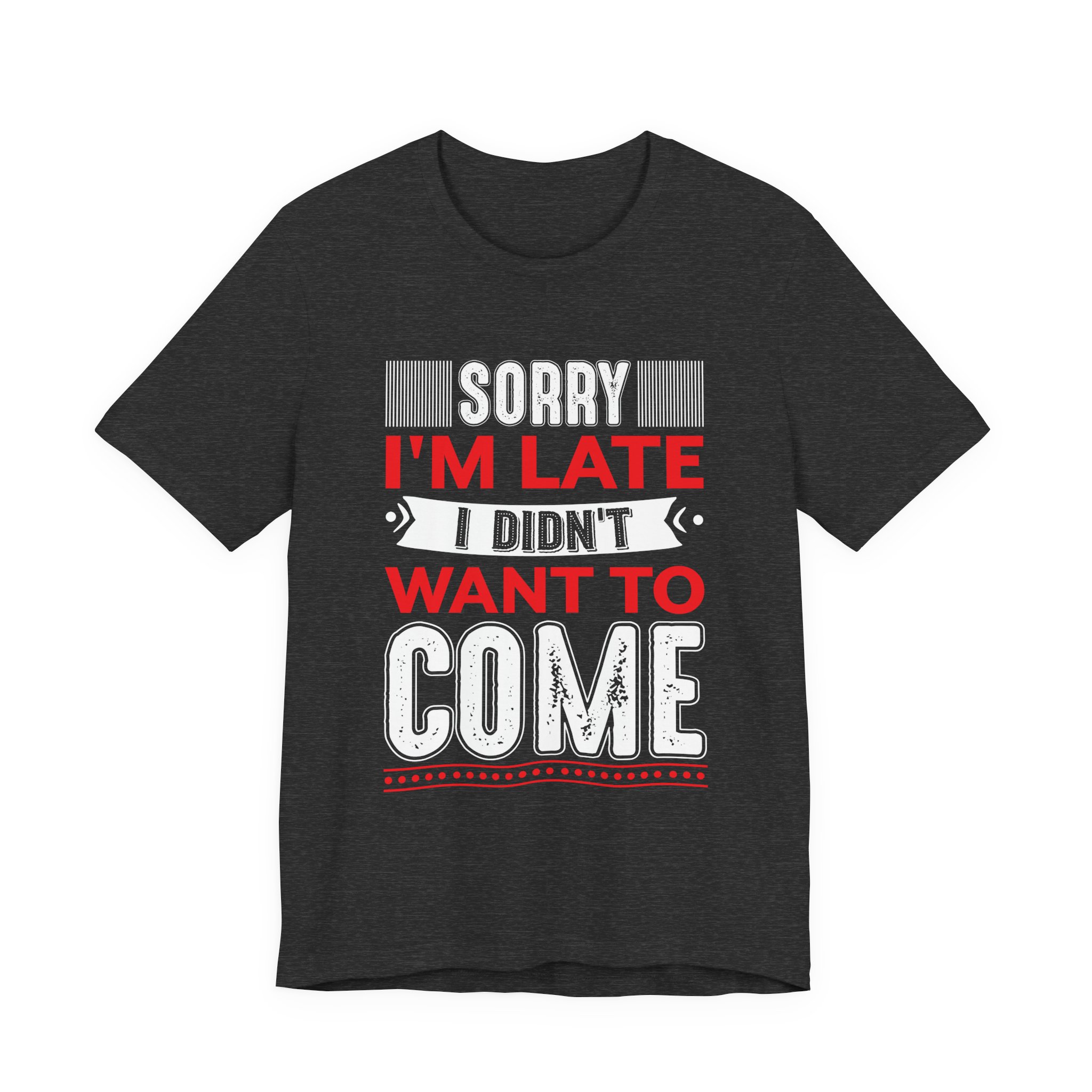 Late But Hilarious T-Shirt - Image 17