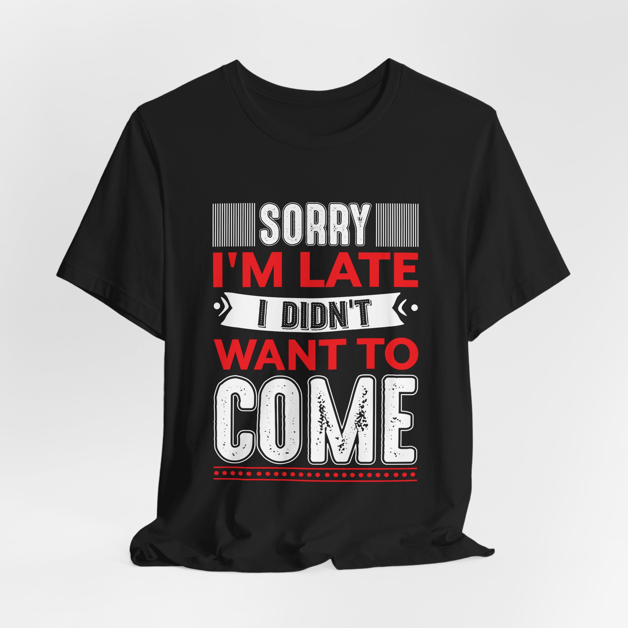 Late But Hilarious T-Shirt - Image 4