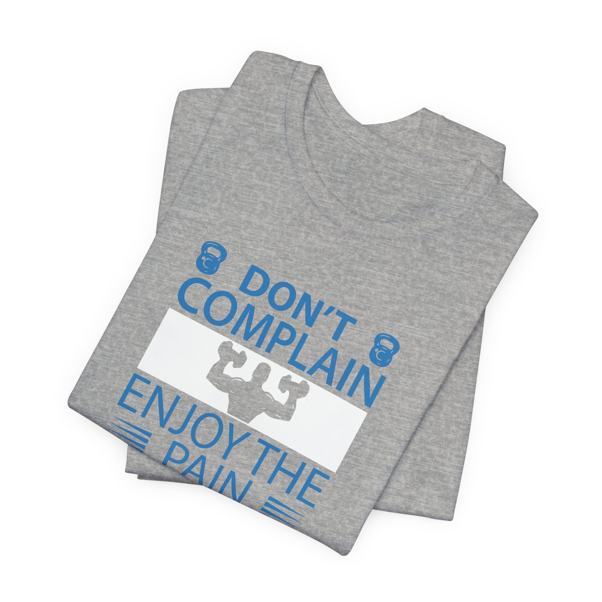 Don't Complain, Enjoy the Pain T-Shirt - Image 11
