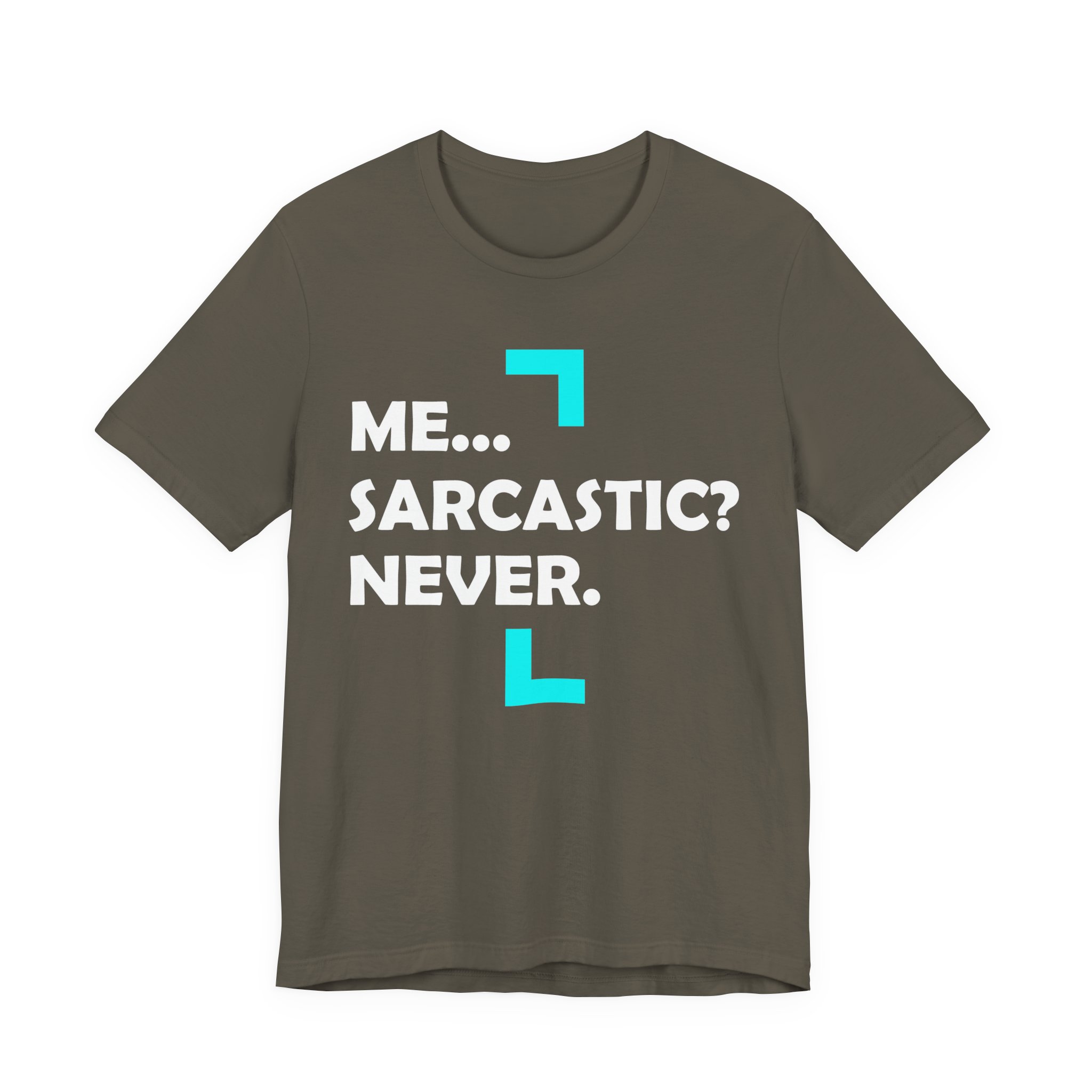 Me... Sarcastic? Never. T-Shirt - Image 5