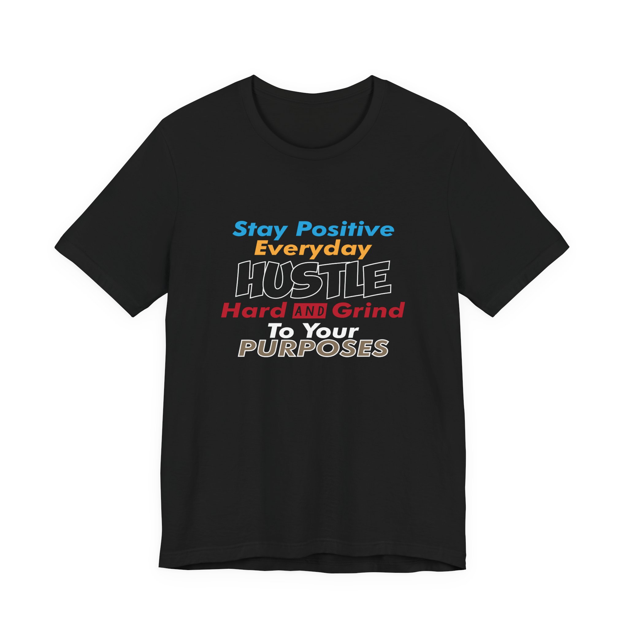 Stay Positive & Grind Hard T-Shirt