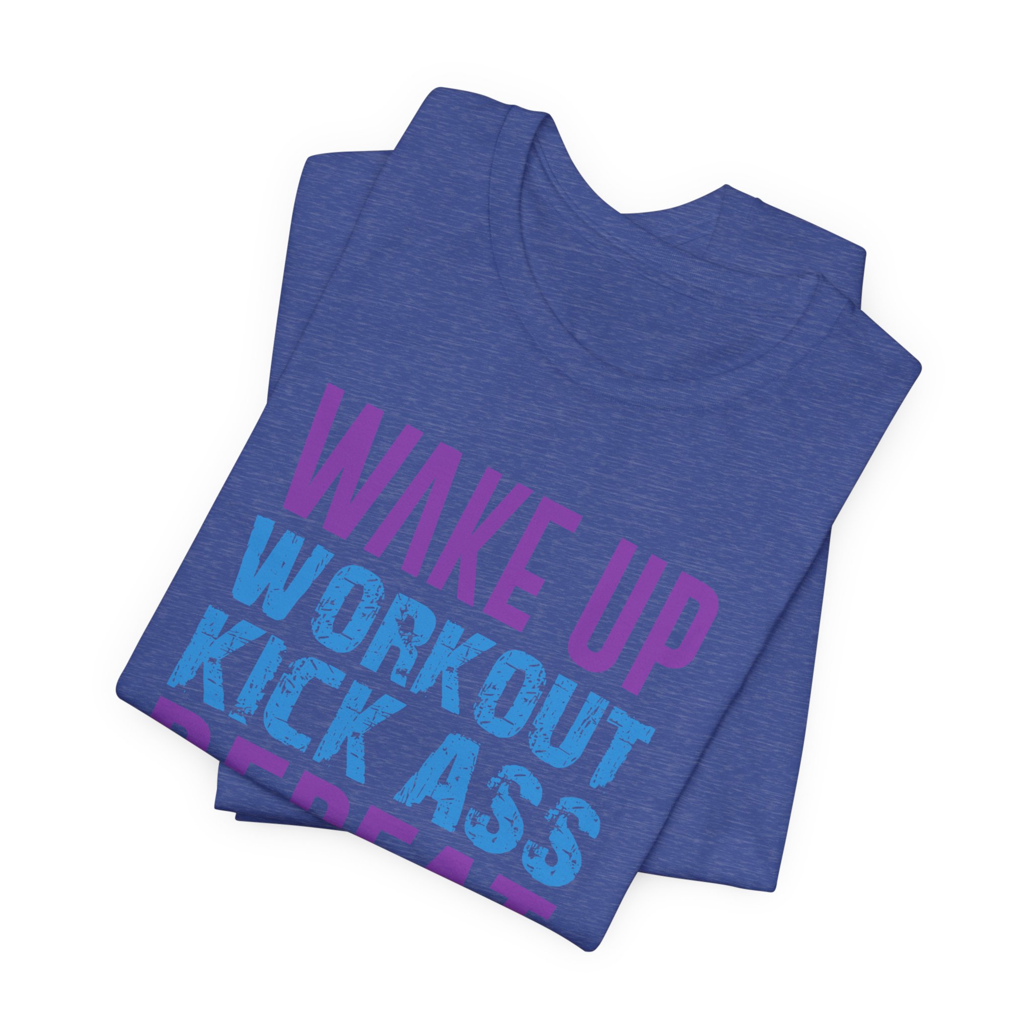 Wake Up, Workout, Kick Ass, Repeat - Image 15