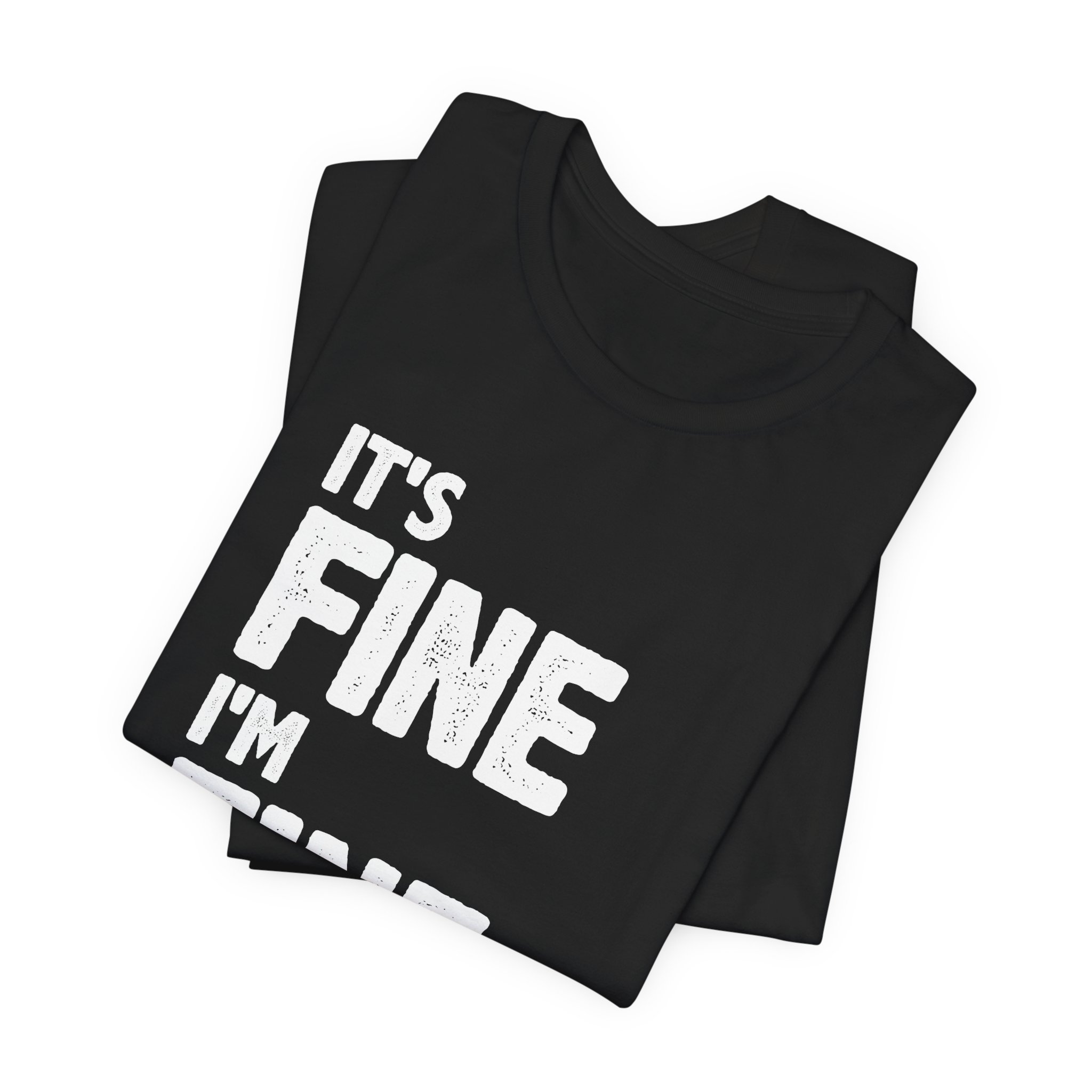 It's Fine, I'm Fine T-Shirt - Image 3