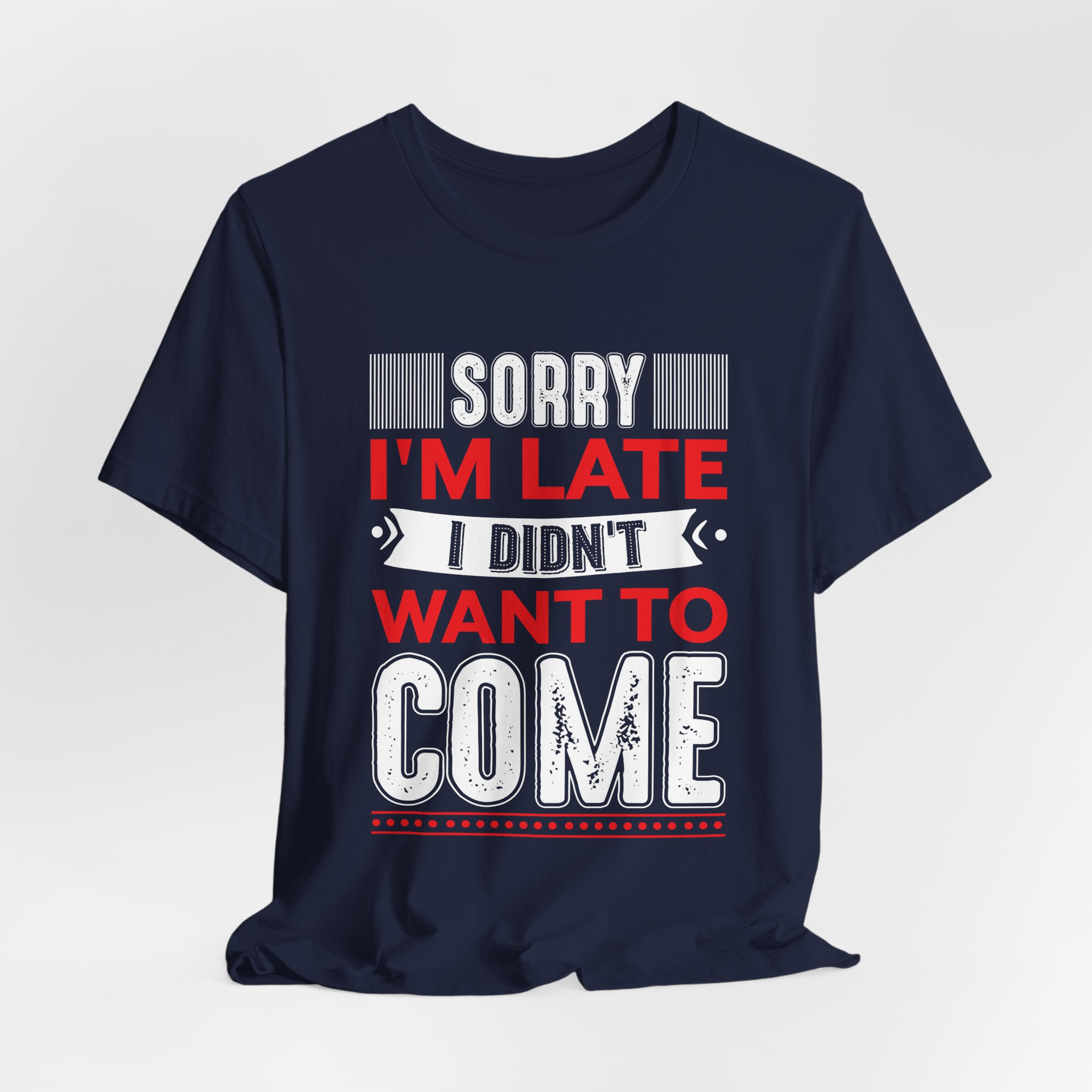 Late But Hilarious T-Shirt - Image 24