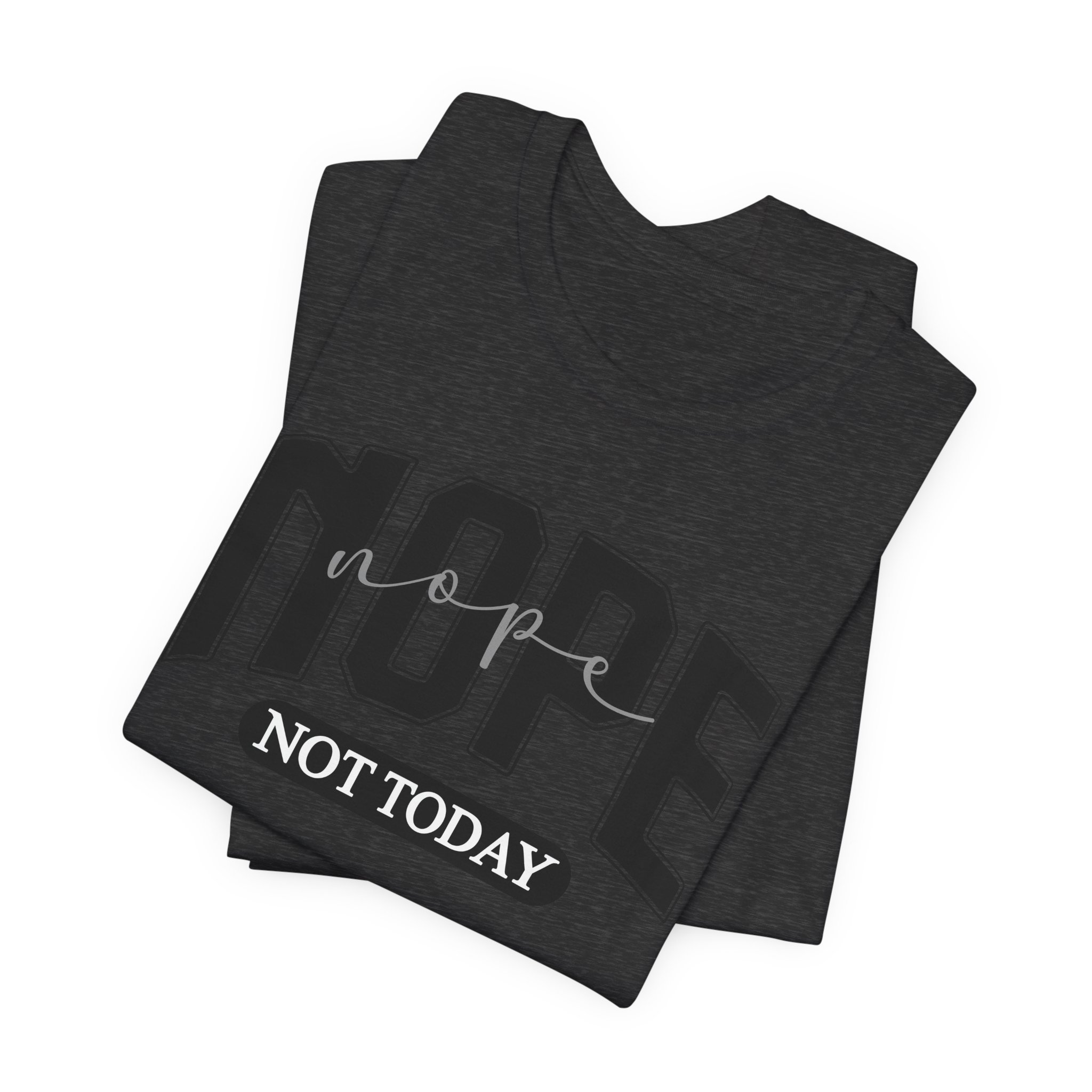 Nope Not Today - Image 19
