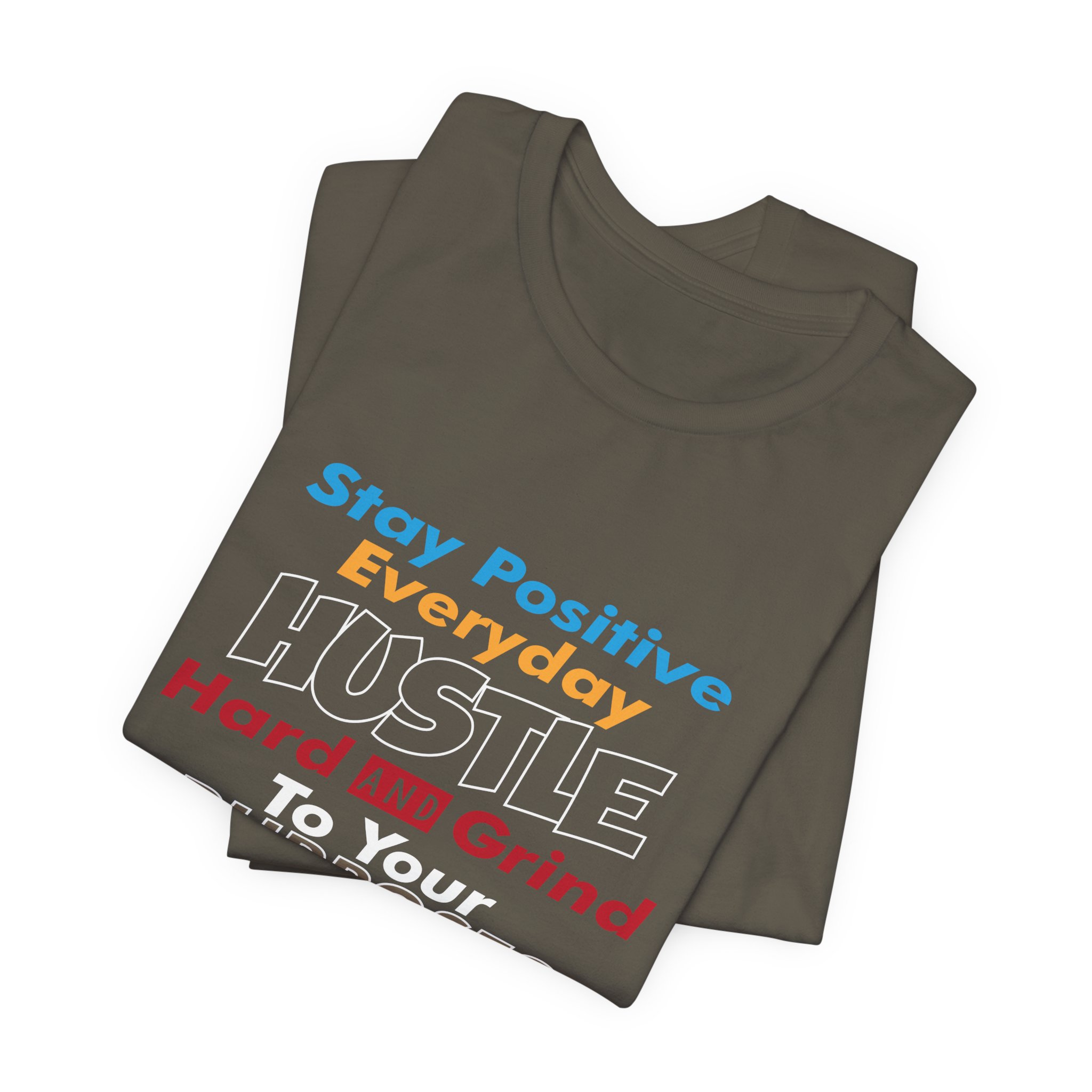 Stay Positive & Grind Hard T-Shirt - Image 7