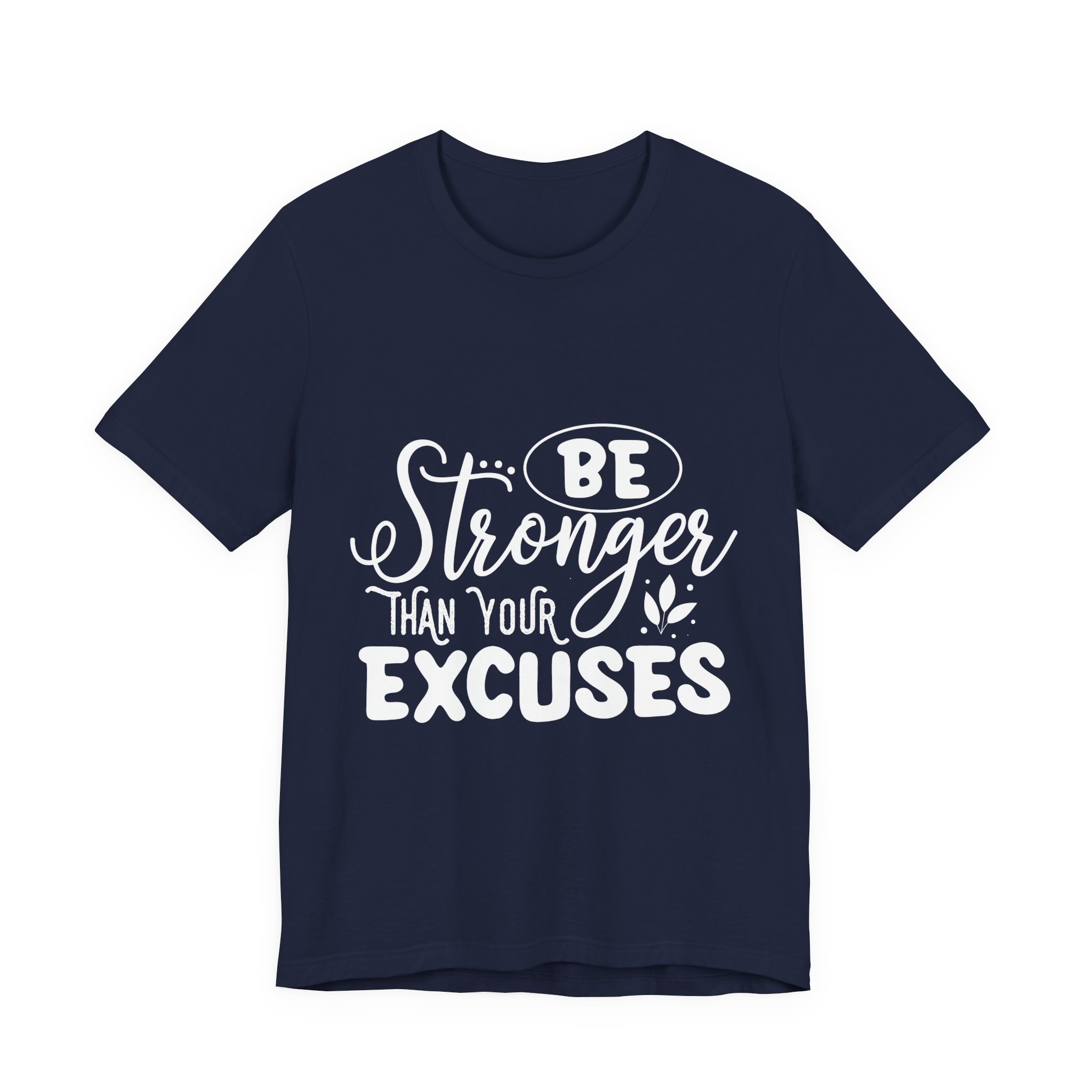 Stronger Than Your Excuses T-Shirt - Image 13