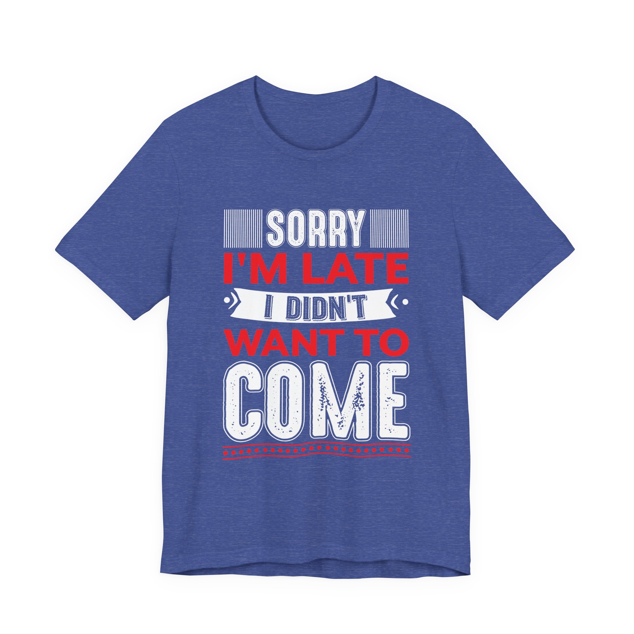 Late But Hilarious T-Shirt - Image 13