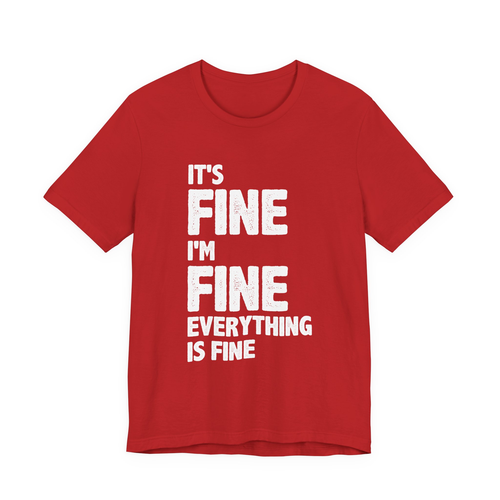 It's Fine, I'm Fine T-Shirt - Image 25