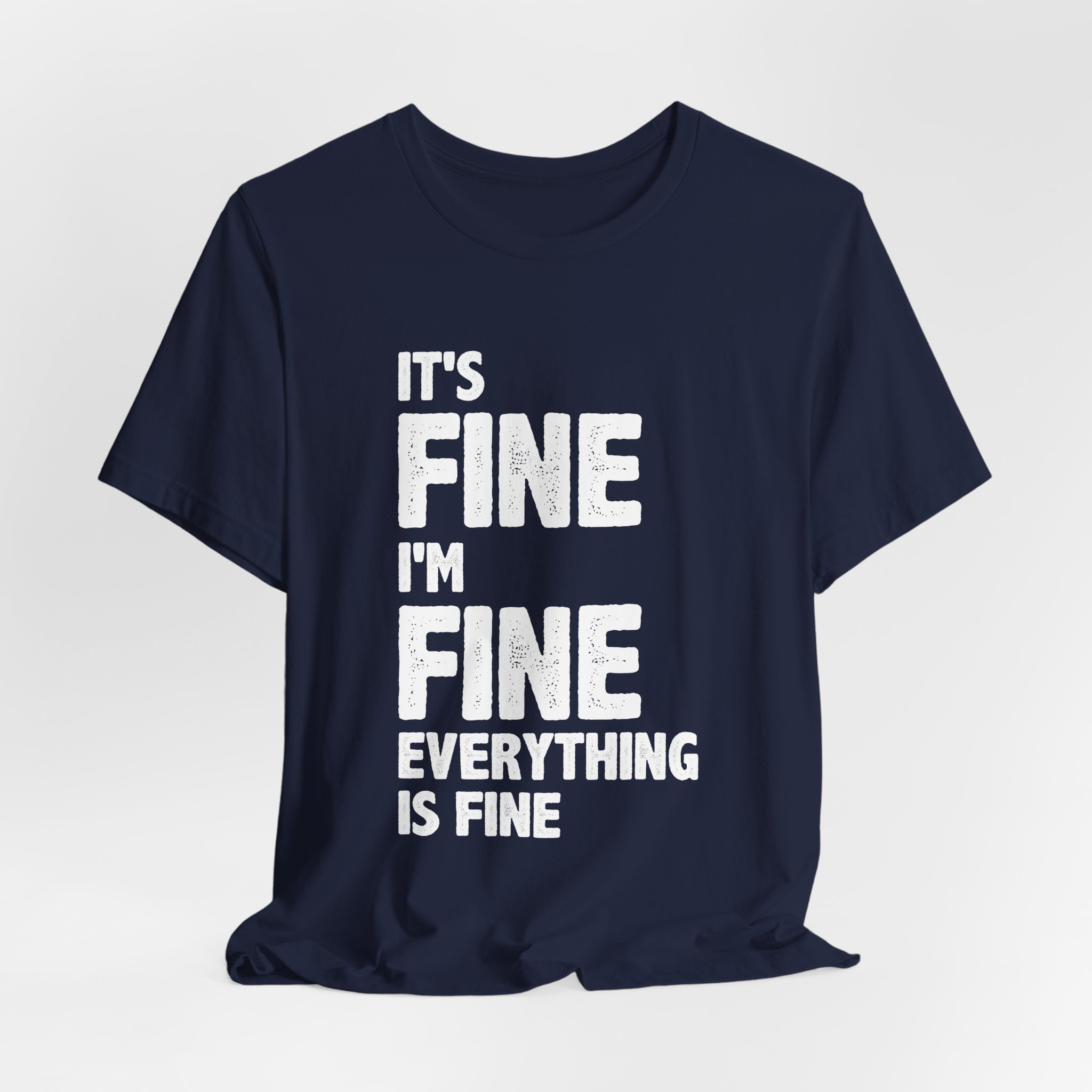 It's Fine, I'm Fine T-Shirt - Image 24