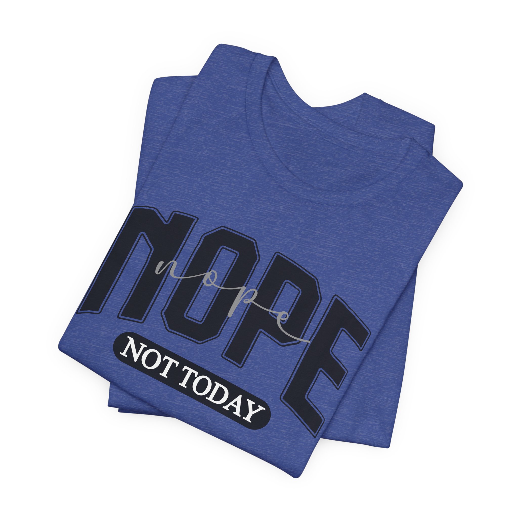 Nope Not Today - Image 15