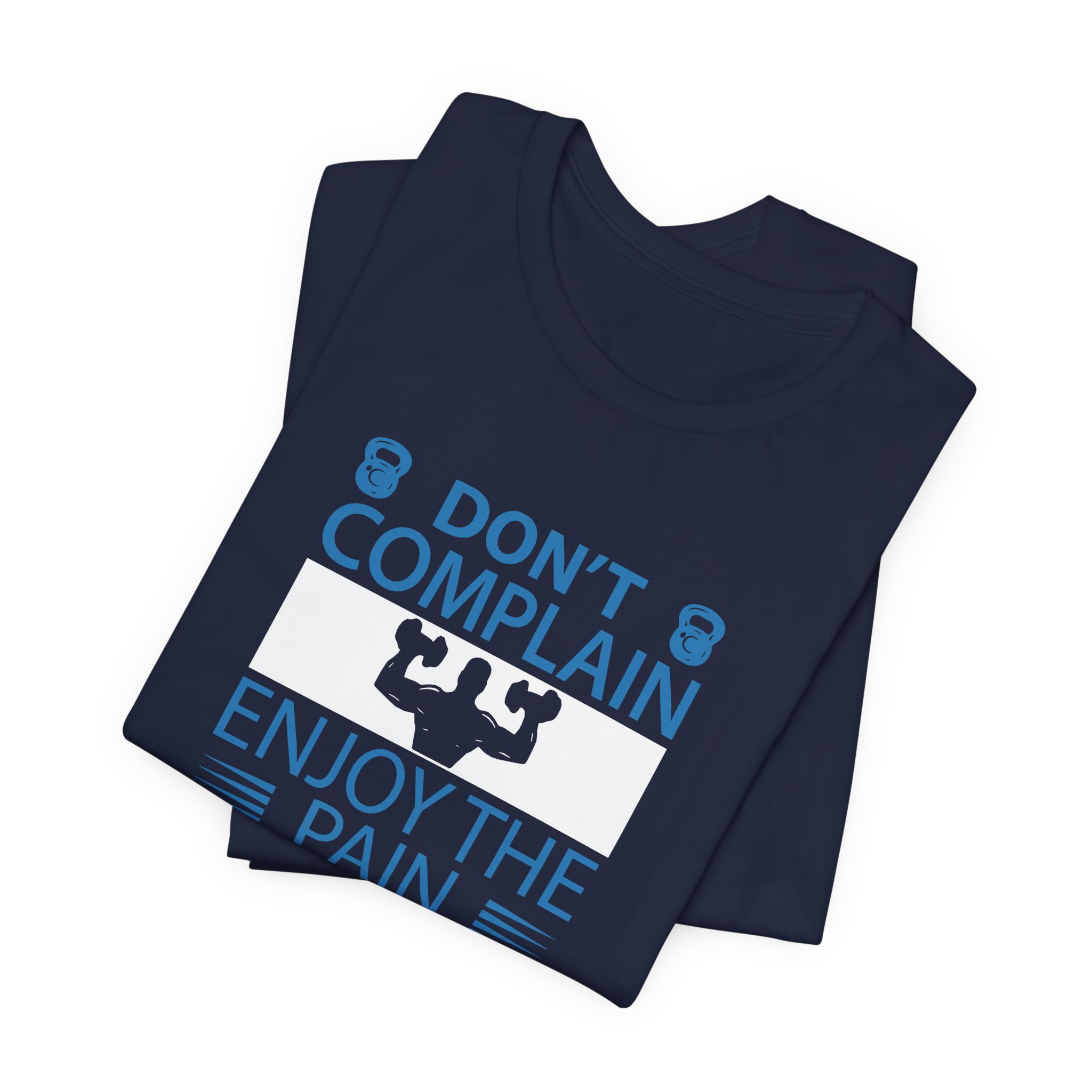 Don't Complain, Enjoy the Pain T-Shirt - Image 23