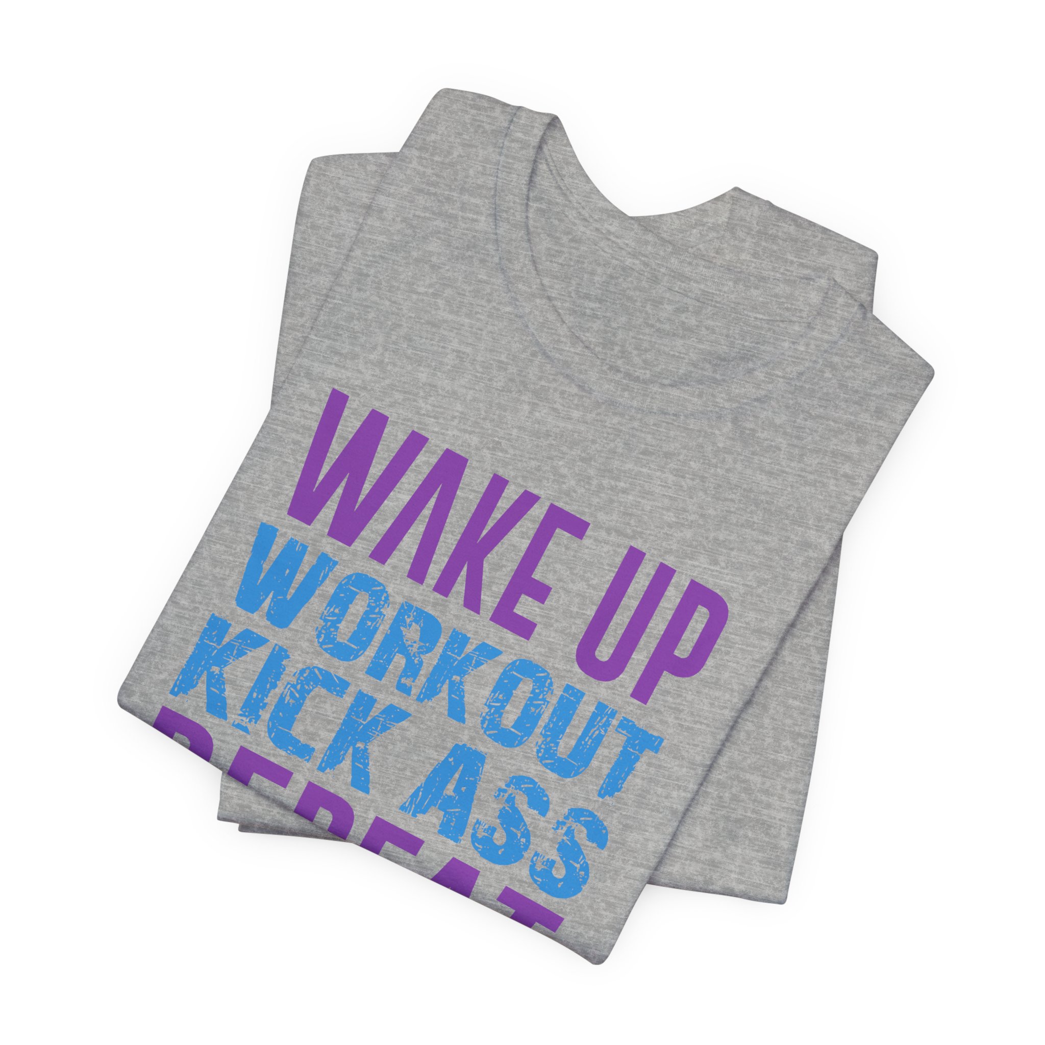 Wake Up, Workout, Kick Ass, Repeat - Image 11