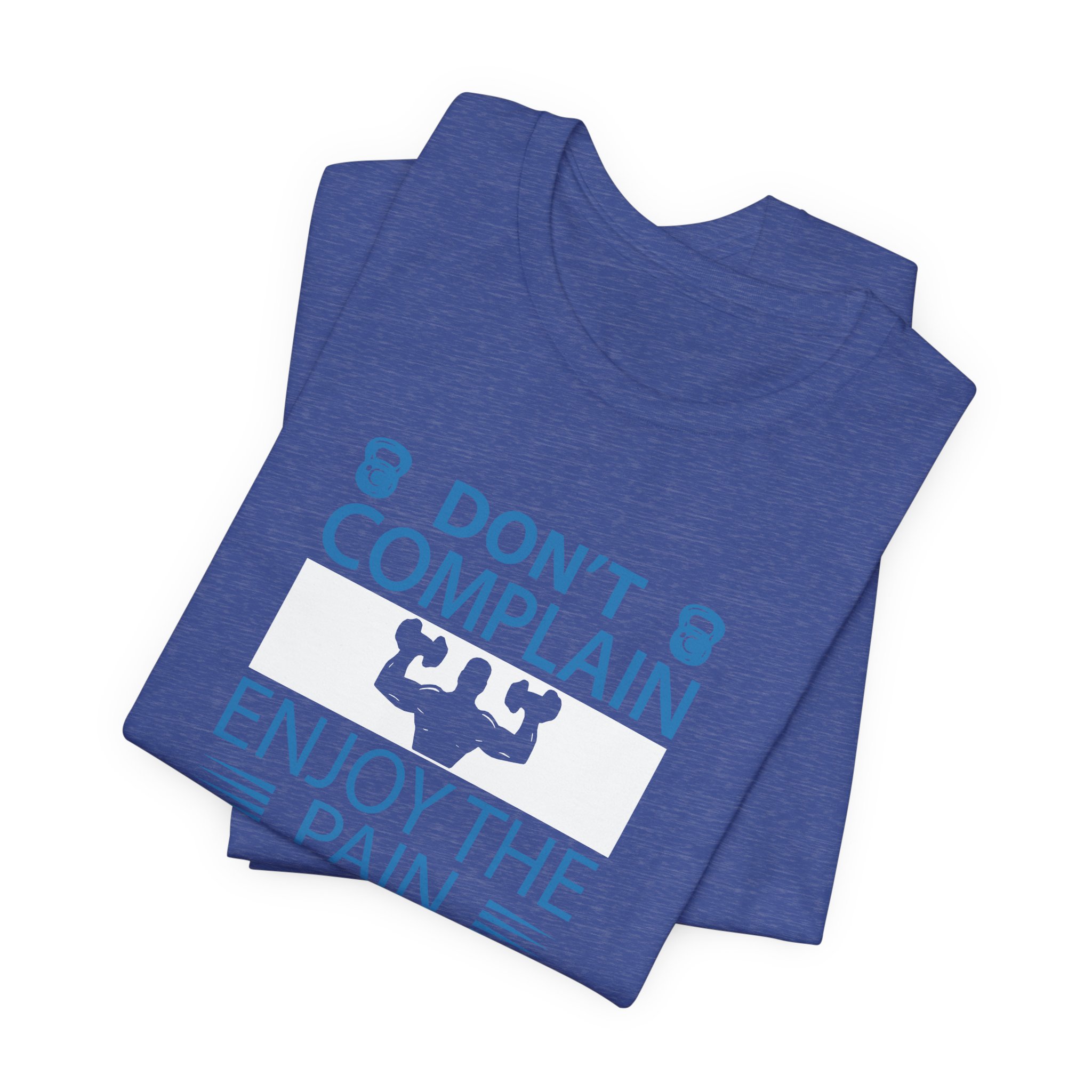 Don't Complain, Enjoy the Pain T-Shirt - Image 15
