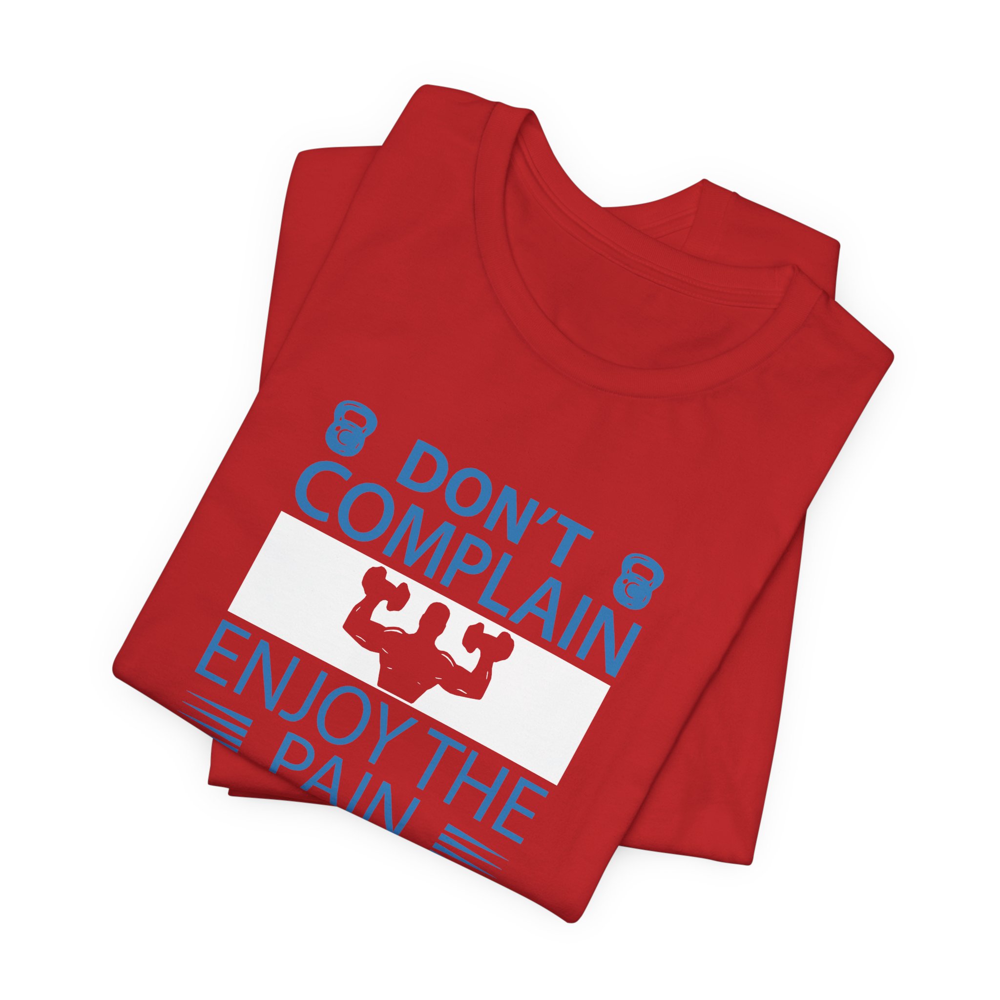 Don't Complain, Enjoy the Pain T-Shirt - Image 27