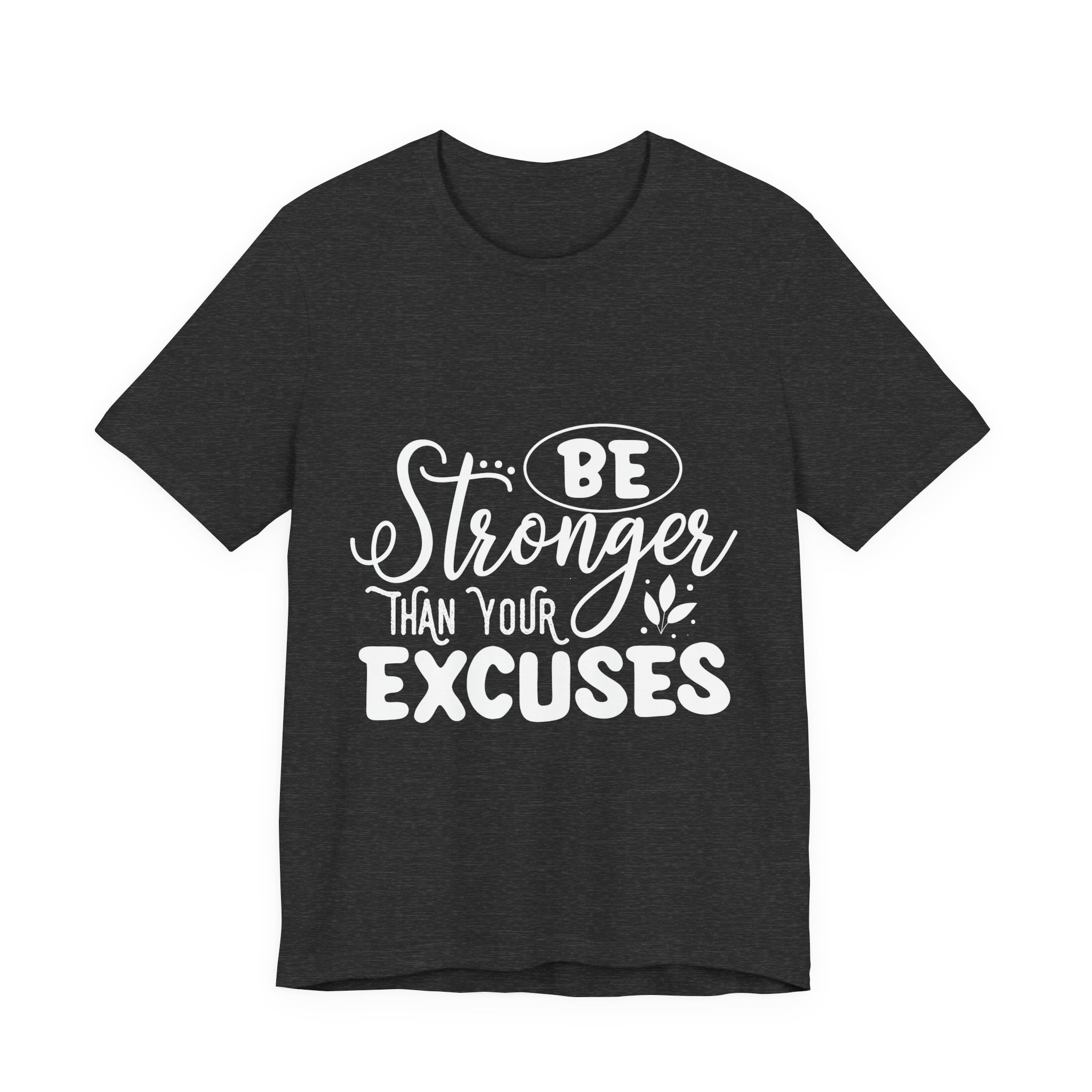 Stronger Than Your Excuses T-Shirt - Image 9