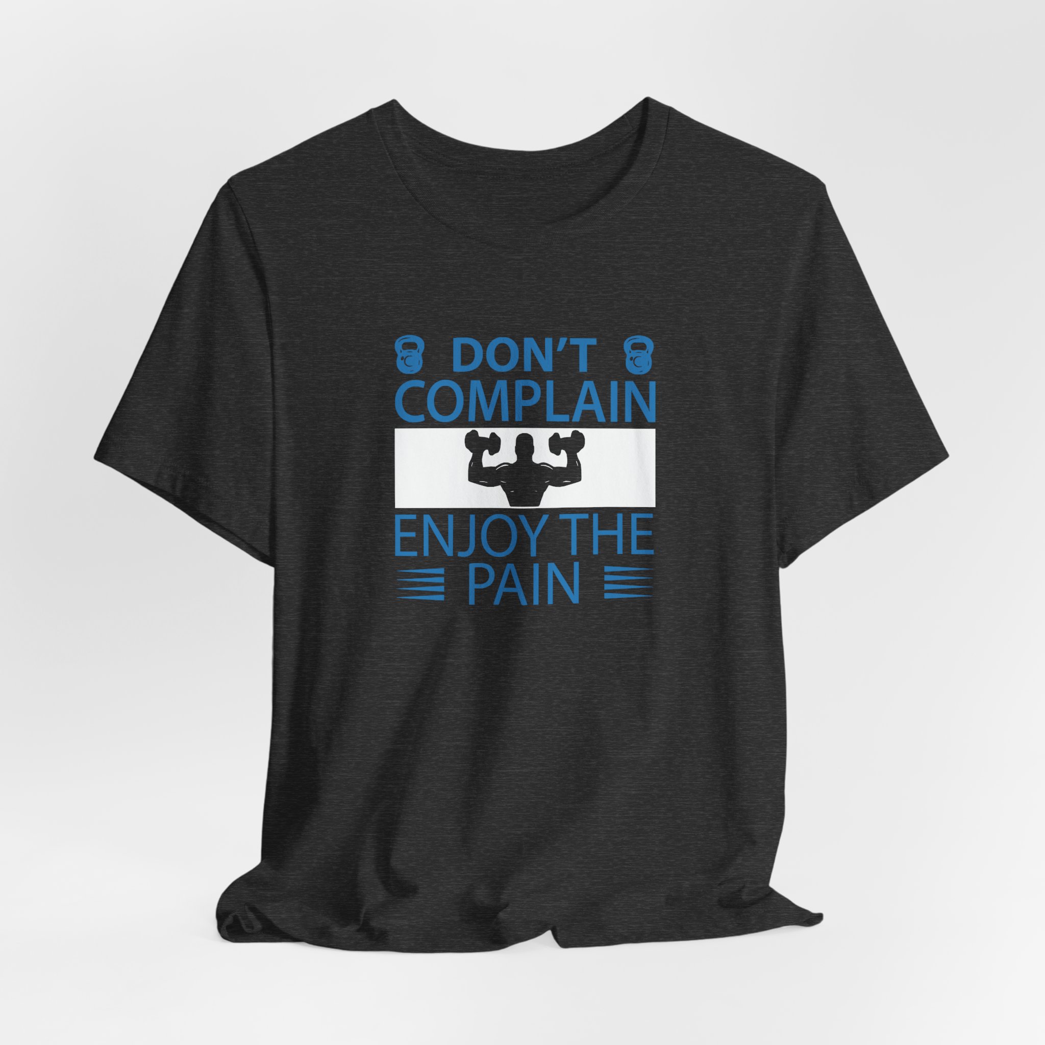 Don't Complain, Enjoy the Pain T-Shirt - Image 20