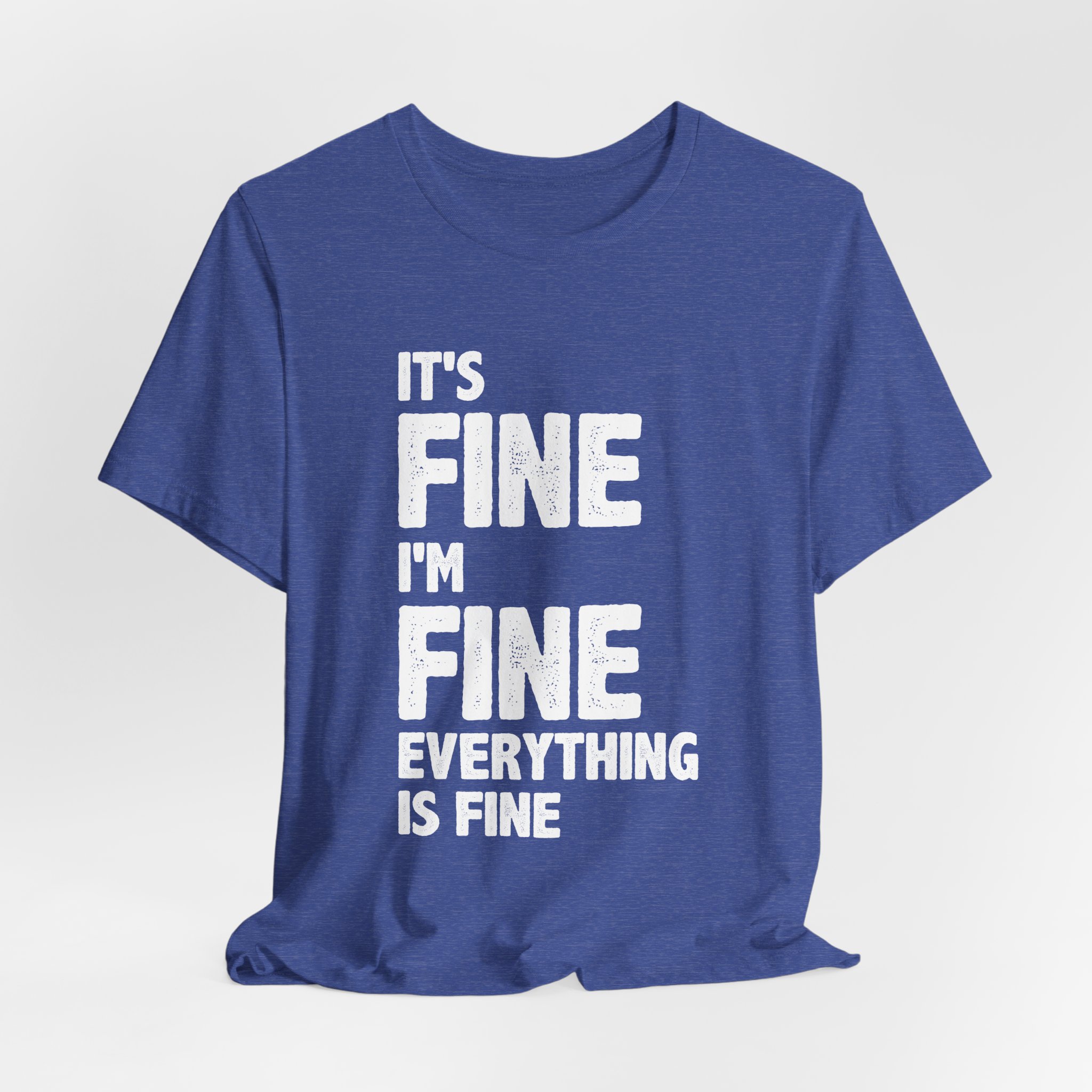 It's Fine, I'm Fine T-Shirt - Image 16