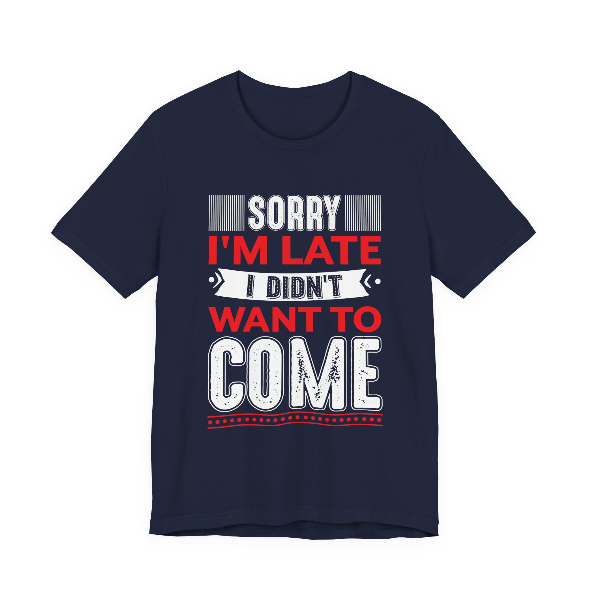 Late But Hilarious T-Shirt - Image 21