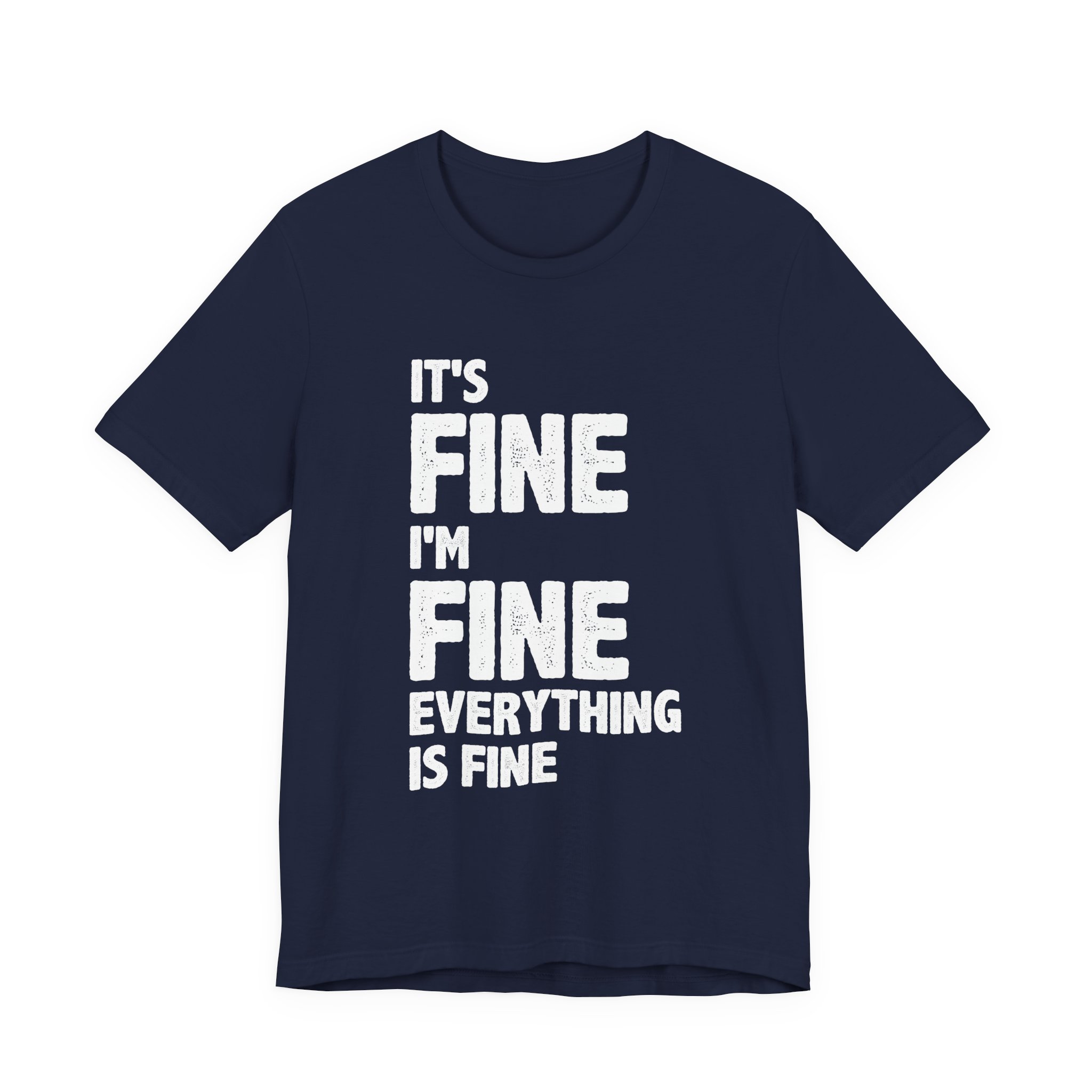 It's Fine, I'm Fine T-Shirt - Image 21