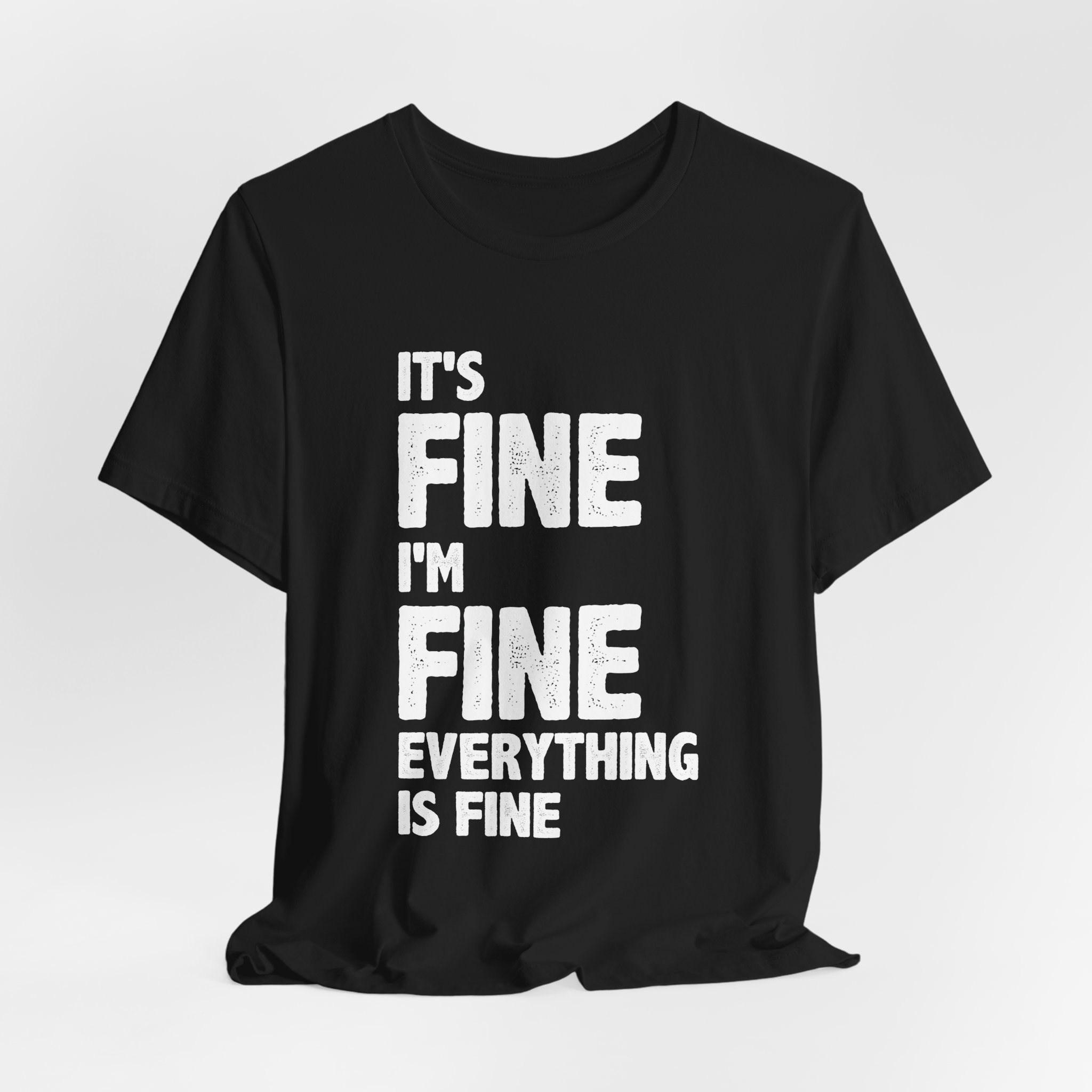 It's Fine, I'm Fine T-Shirt - Image 4