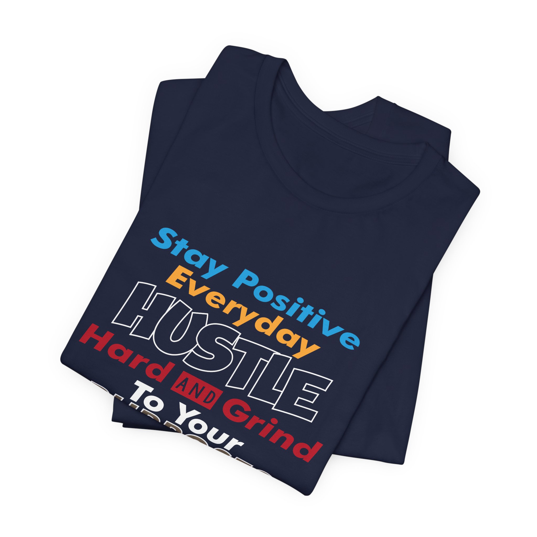 Stay Positive & Grind Hard T-Shirt - Image 15