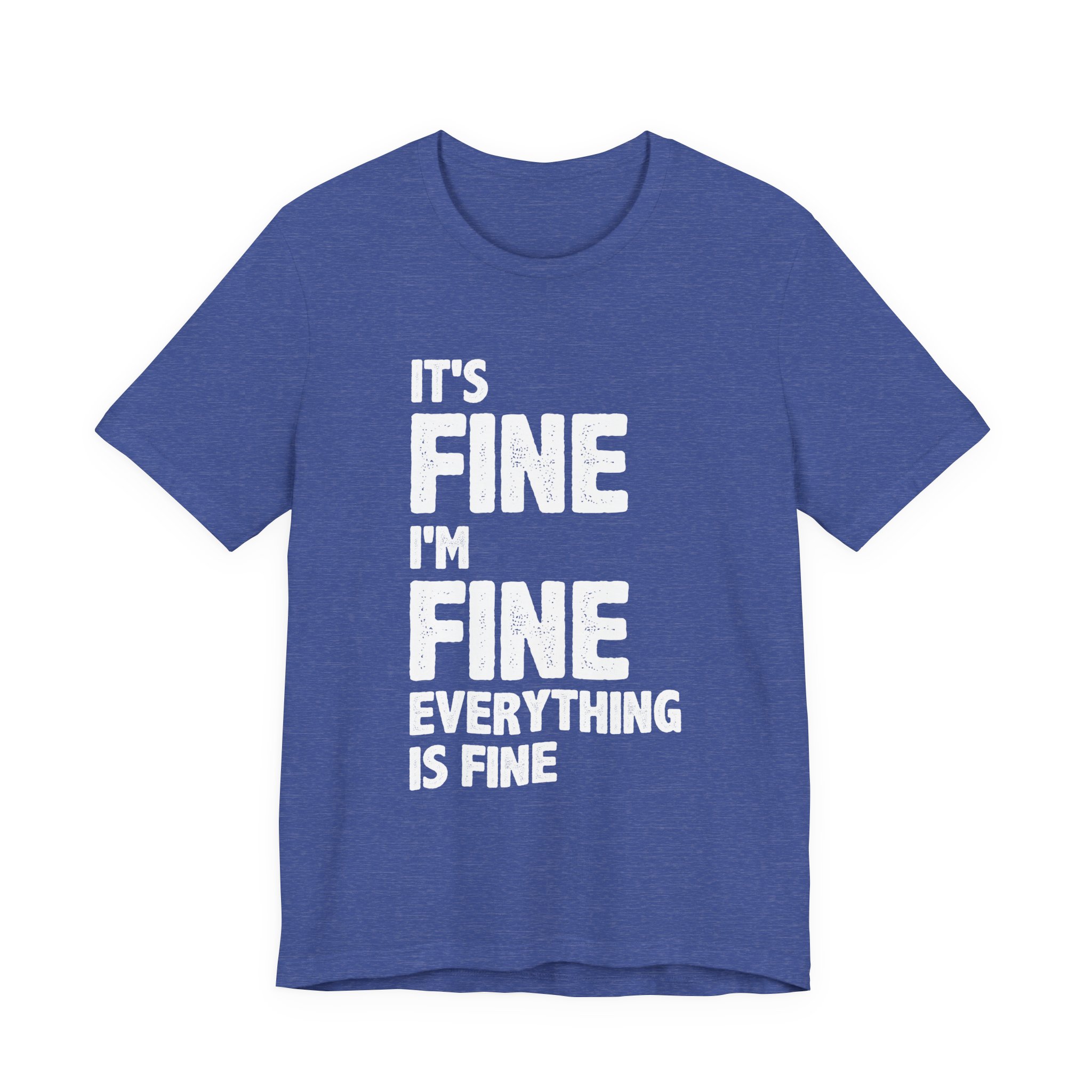 It's Fine, I'm Fine T-Shirt - Image 13