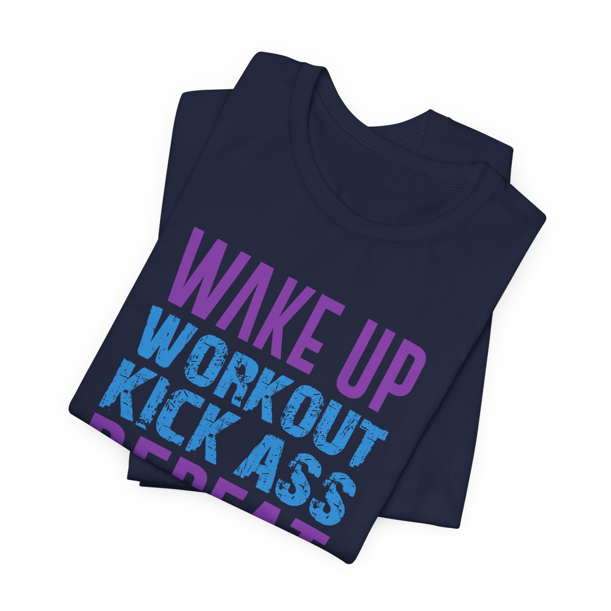 Wake Up, Workout, Kick Ass, Repeat - Image 23