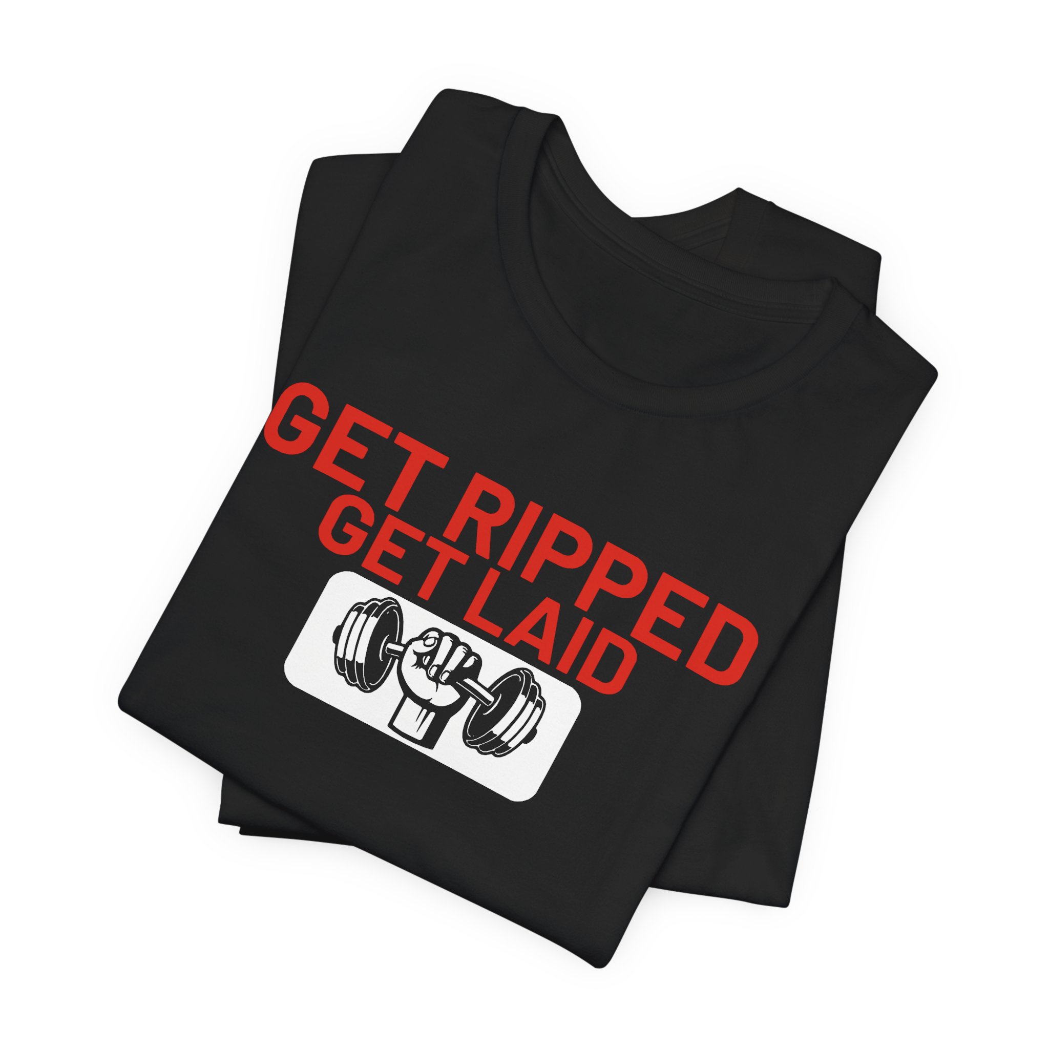 Get Ripped, Get Laid T-Shirt - Image 3