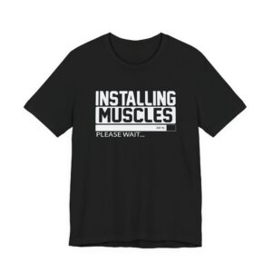 Installing Muscles T-Shirt