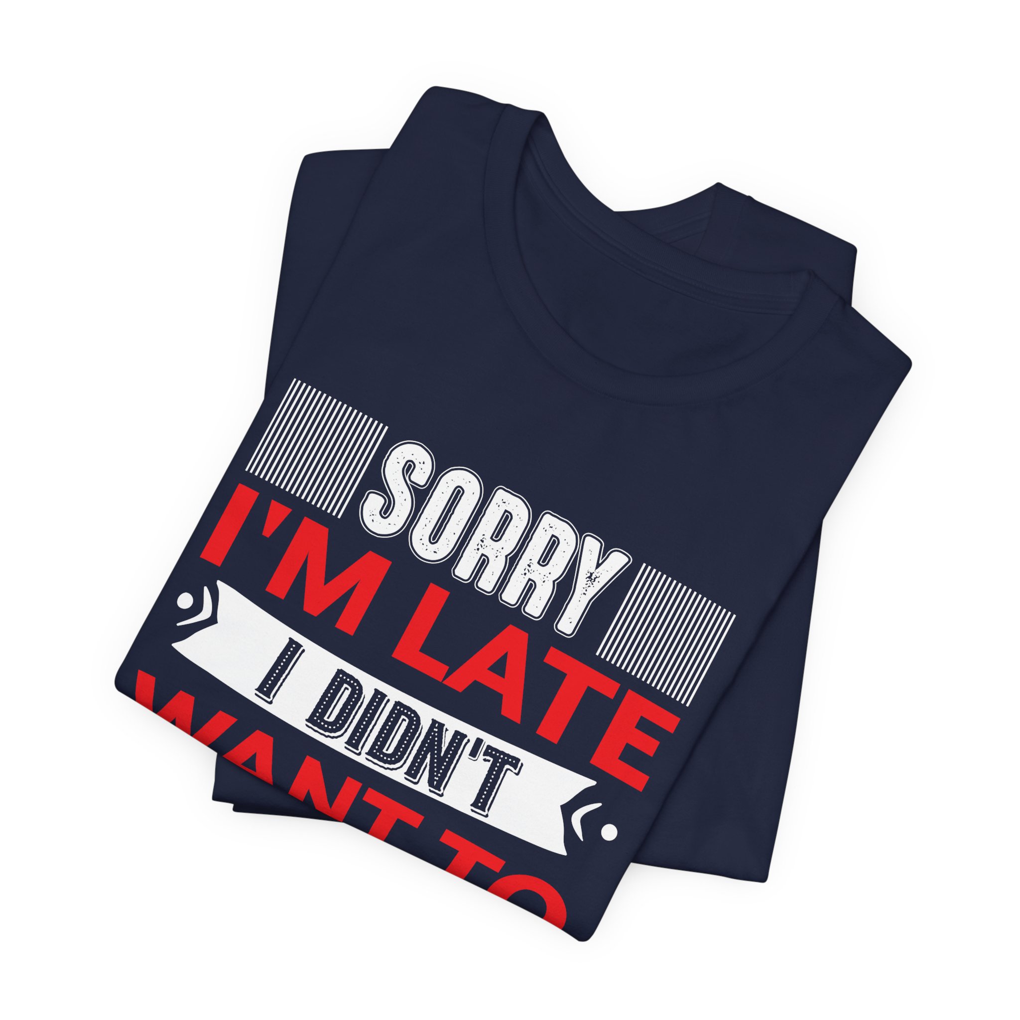 Late But Hilarious T-Shirt - Image 23